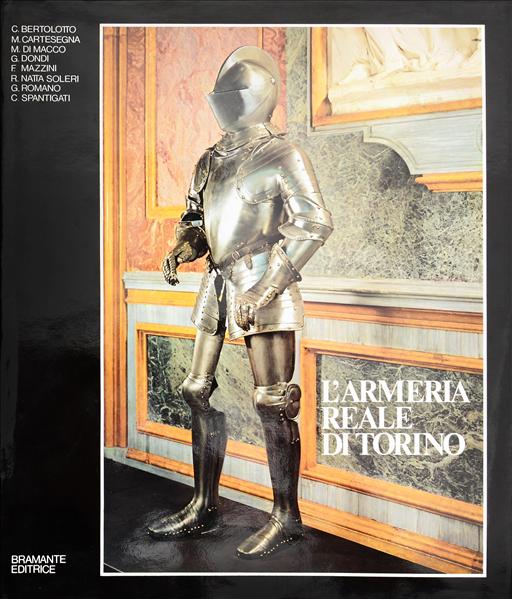 L`Armeria Reale Di Torino: Bertolotto / Doni / Soleri, Edition no. 570 from 1982. 433 pages. Great Museum book with Blank- and pole weapons, armor, helmets, accessories, firearms 16.-18. Century. Brand Overview. Z 2 German Cata