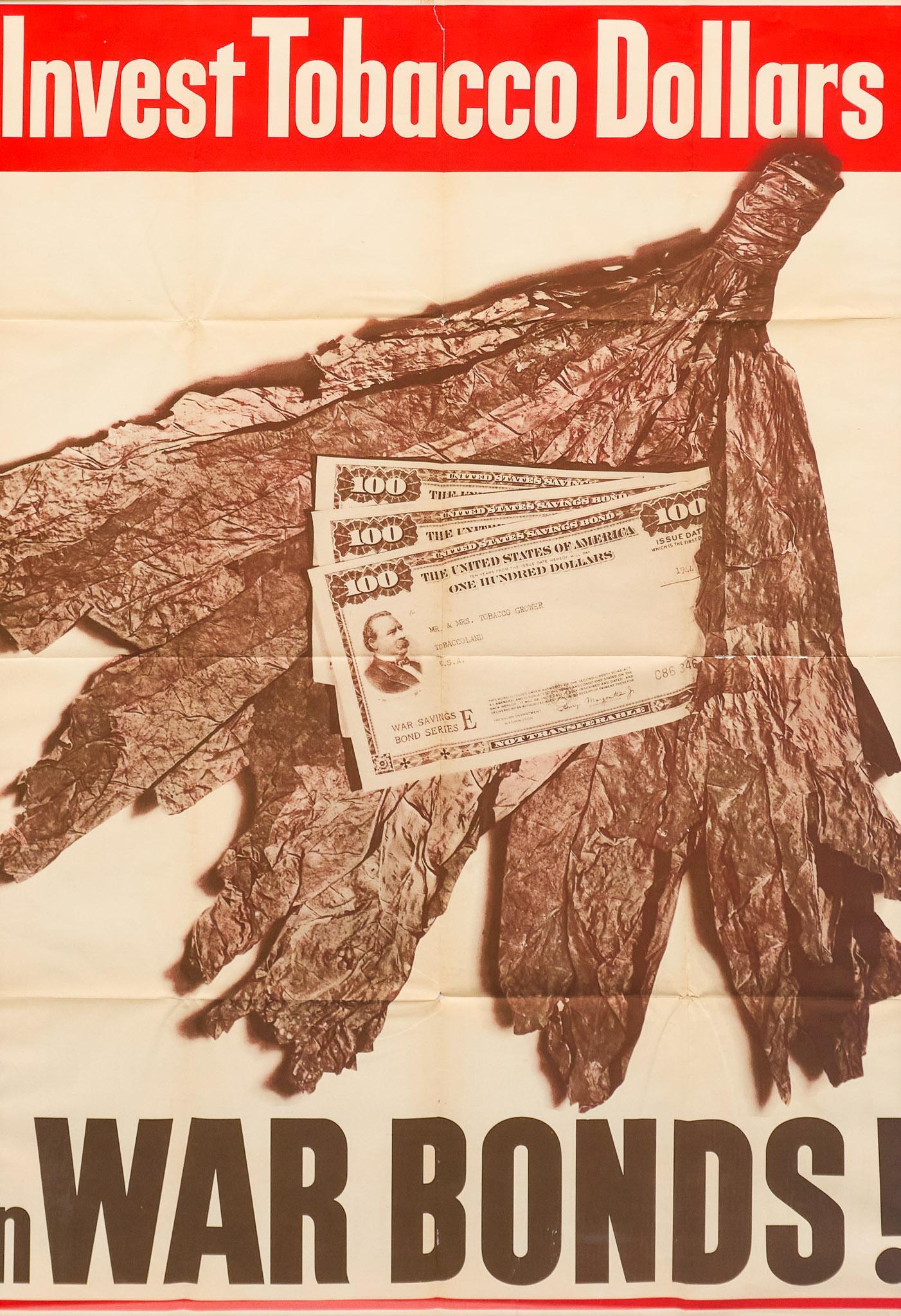 "Invest Tobacco Dollars", c. 1944, War Bonds Poster: "Invest Tobacco Dollars", c. 1944, War Bonds Poster, sight: 39 x 26", frame: 41.5 x 28" Condition: Fair; folding creases; wrinkles throughout; rip in upper center edge Provenance: A Schertz, TX Estate