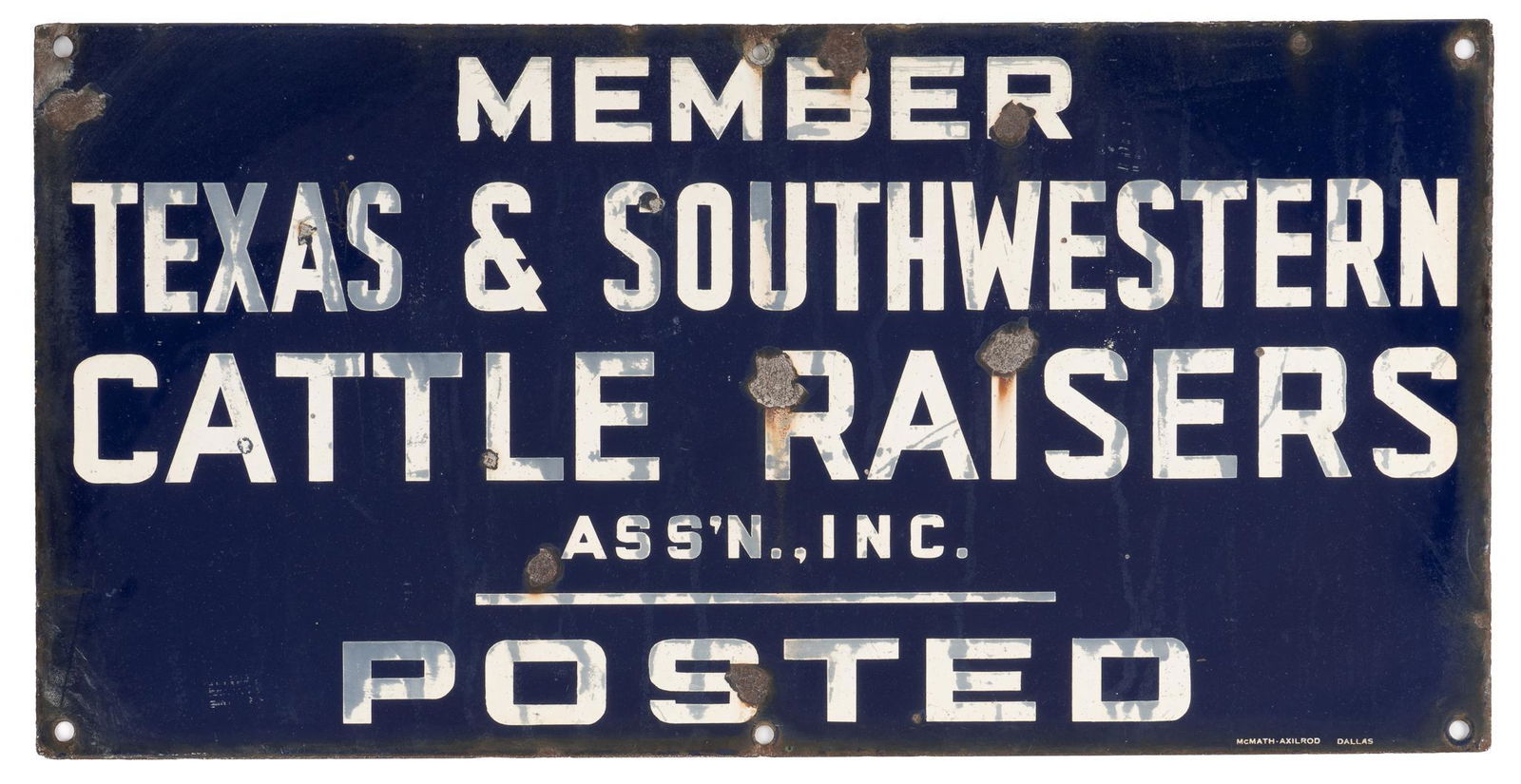Texas and Southwestern Cattle Raisers Member Sign: Vintage single-sided Texas and Southwestern Cattle Raisers Member sign, porcelain on metal, with white lettering on blue field height 10 in. x width 20 in. Provenance: A King William, Texas collecti