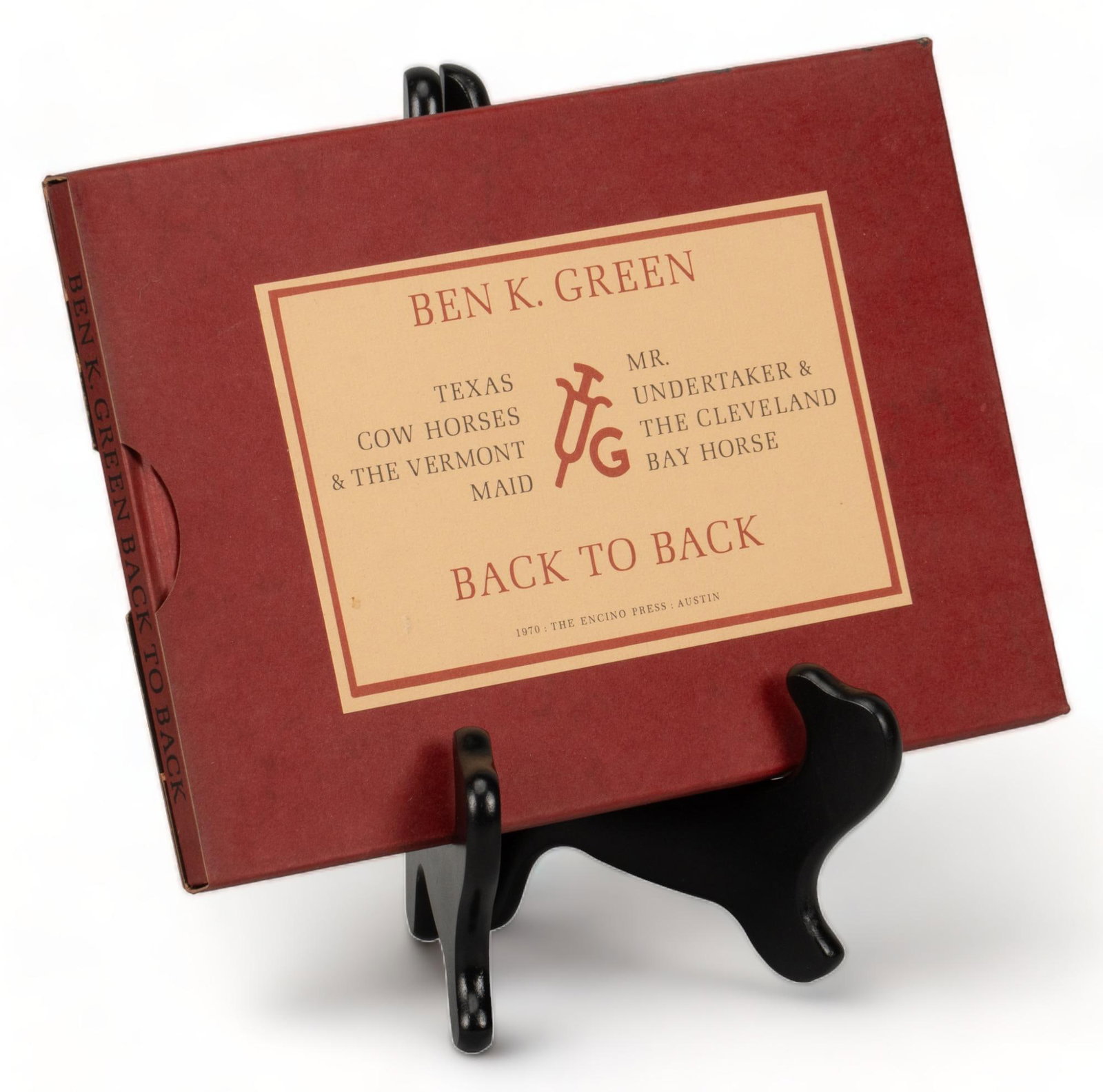 Signed Back to Back, Ben K. Green: Bill Wittliff's signed copy of the 1970 first edition "Back to Back: Texas Cow Horses & The Vermont Maid, Mr. Undertaker & the Cleveland Bay Horse" by Ben K. Green, published by Th