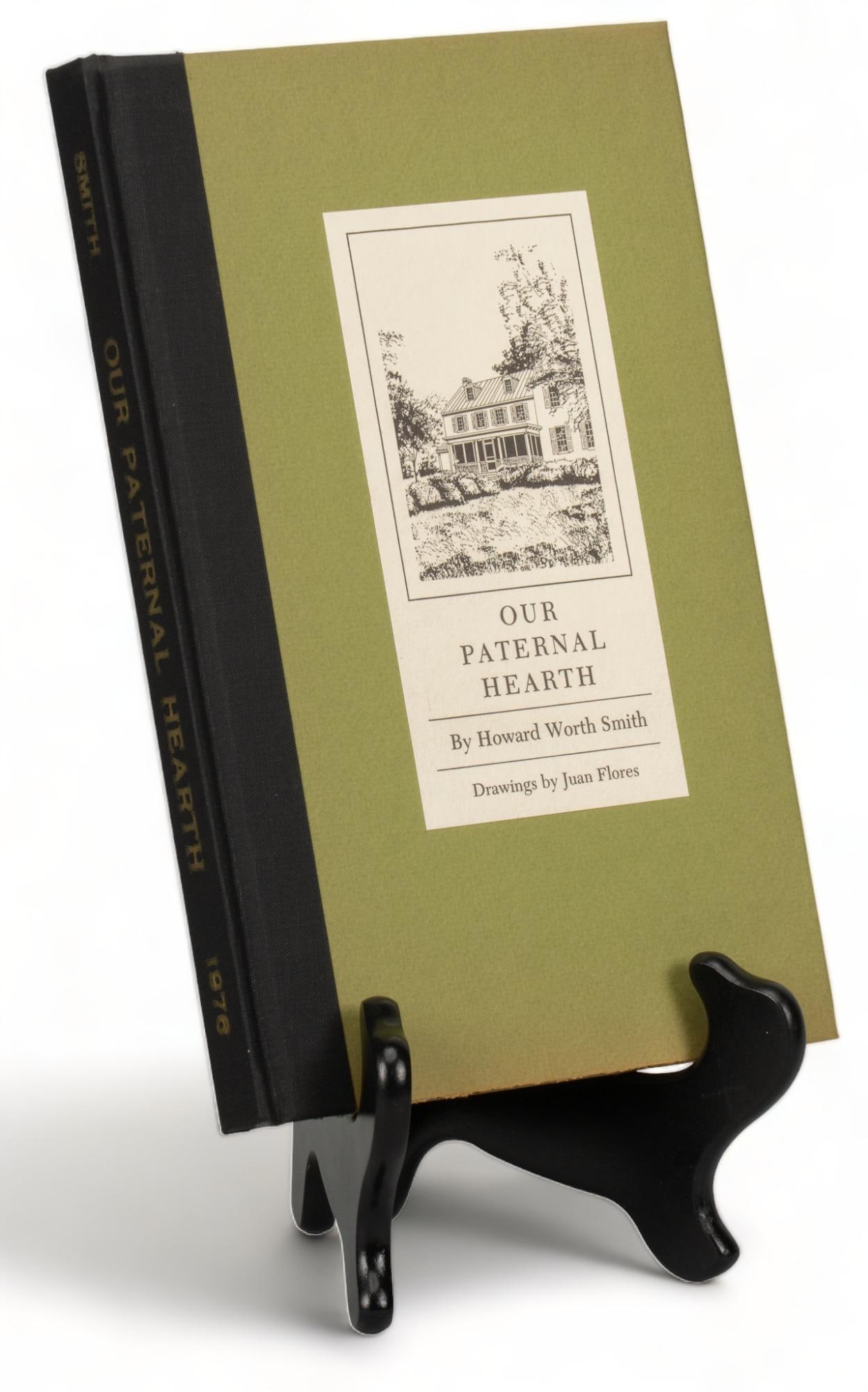 Our Paternal Hearth 1976, Howard Worth Smith: Bill Wittliff's copy of "Our Paternal Hearth" by Howard Worth Smith, with drawings by Juan Flores, published by Violett S. Tonahill and Mildred Tonahill Elmore, (Beaumont, Texas), 108 page