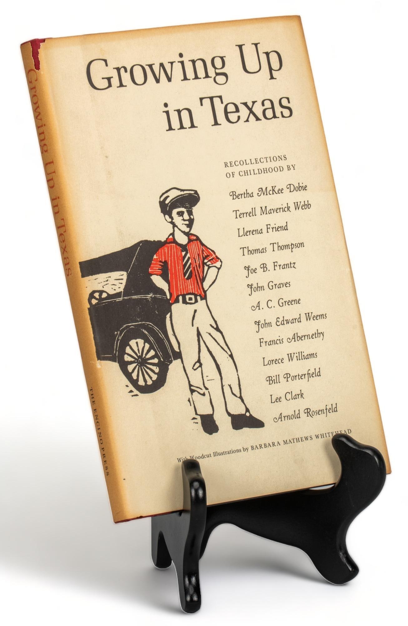 Signed Growing Up in Texas: Recollections of Childhood, Numerous Contributors: Bill Wittliff's signed copy of the 1975 first edition "Growing Up in Texas", with recollections of childhood by Bertha McKee Dobie, Terrell Maverick Webb, Llerena Friend, Thomas Thompson, 