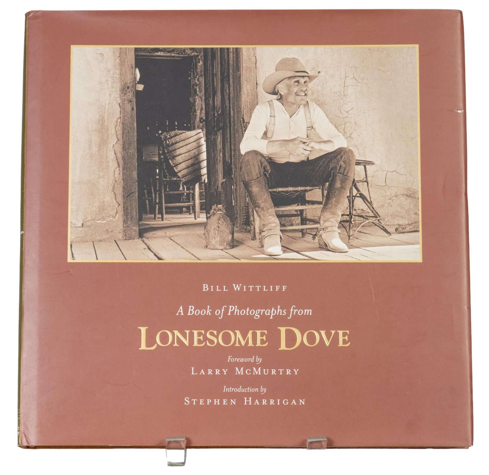 A Book of Photographs from Lonesome Dove 2007, Bill Wittliff: Copy of 2007 "A Book of Photographs from Lonesome Dove" by Bill Wittliff, forward by Larry McMurtry, published by University of Texas Press (Austin, Texas), 163 glossy pages, hardcover with du