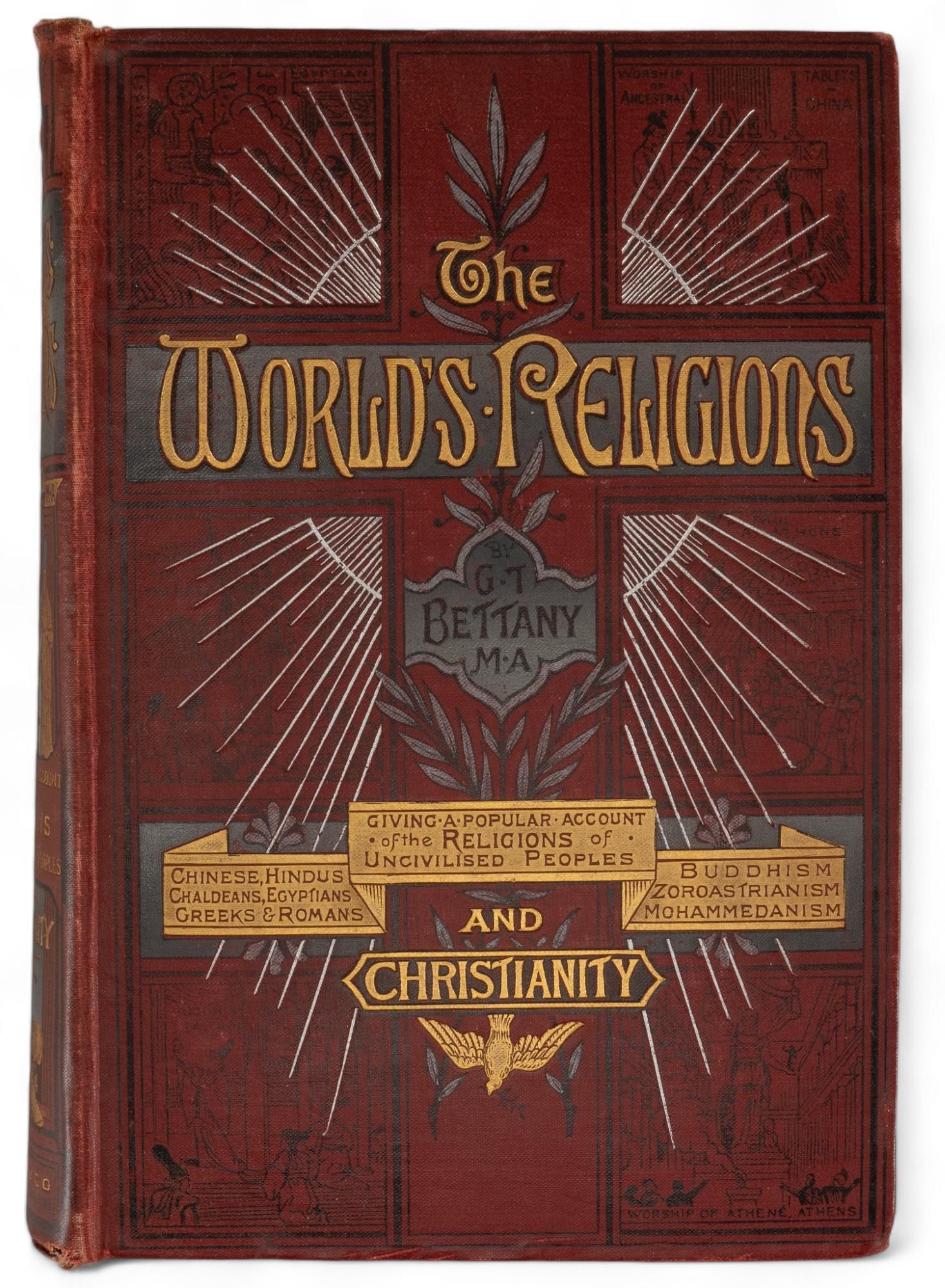 "The Worlds Religions" Book: "The Worlds Religions Book", by G.T Bettany Provenance: Property from the Estate of Eunice Hermes Davidson, San Antonio, Texas Shipping available for this lot through our partner 4CL; please
