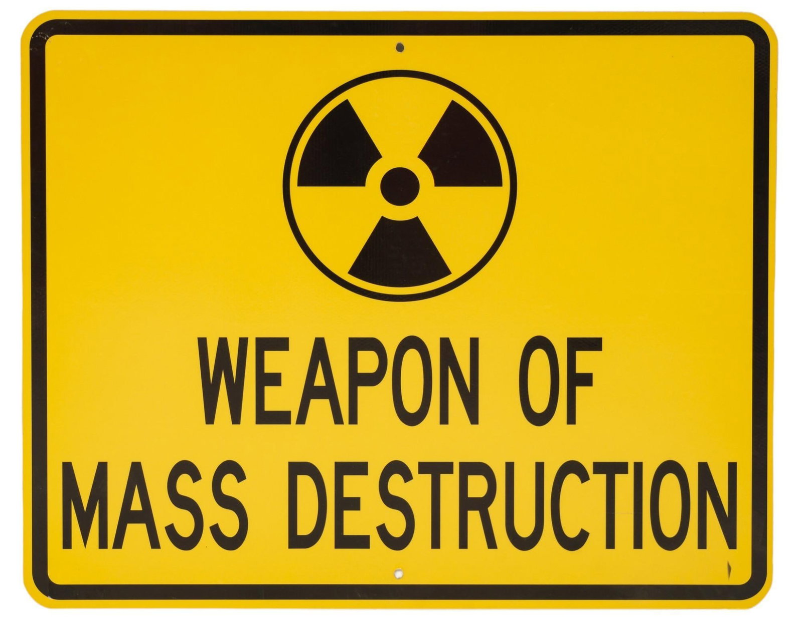 Weapon of Mass Destruction Sign: Weapon of mass destruction sign featuring radioactive symbol, yellow with black lettering height 24 in. x width 30 in. Provenance: Property from the collection of a Wolforth, Texas antique store owner