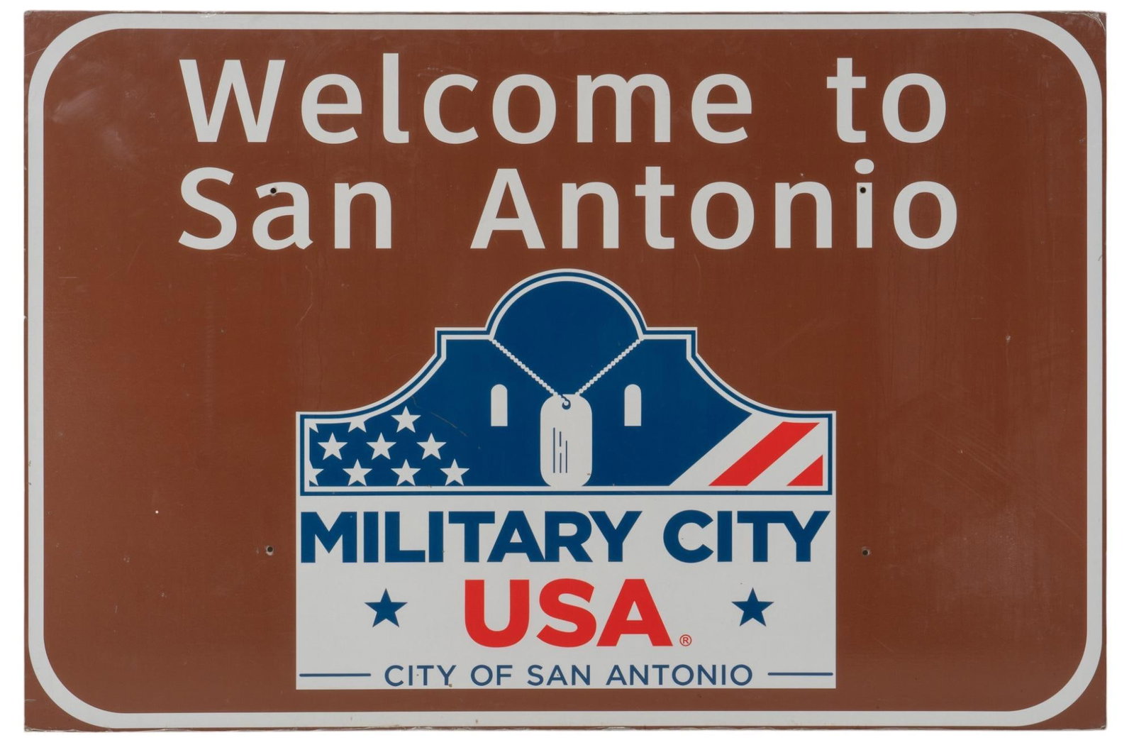 Welcome to San Antonio Military Sign: San Antonio, Texas welcome sign, single sided, marking the city's trademark of "Military City USA" in 2017 after years of informal use, premiered in 2019 height 48 in. x width 72 in. Prope