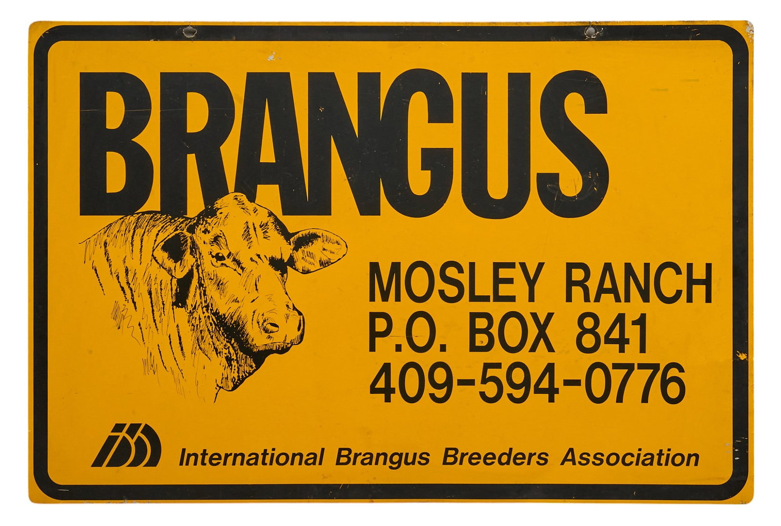 International Brangus Breeders Metal Sign: Double-sided painted metal sign for Duane Foster of Thornberry Farm, from the International Brangus Breeders Association height 24 in. x width 36 in. Provenance: Property from the personal collection 