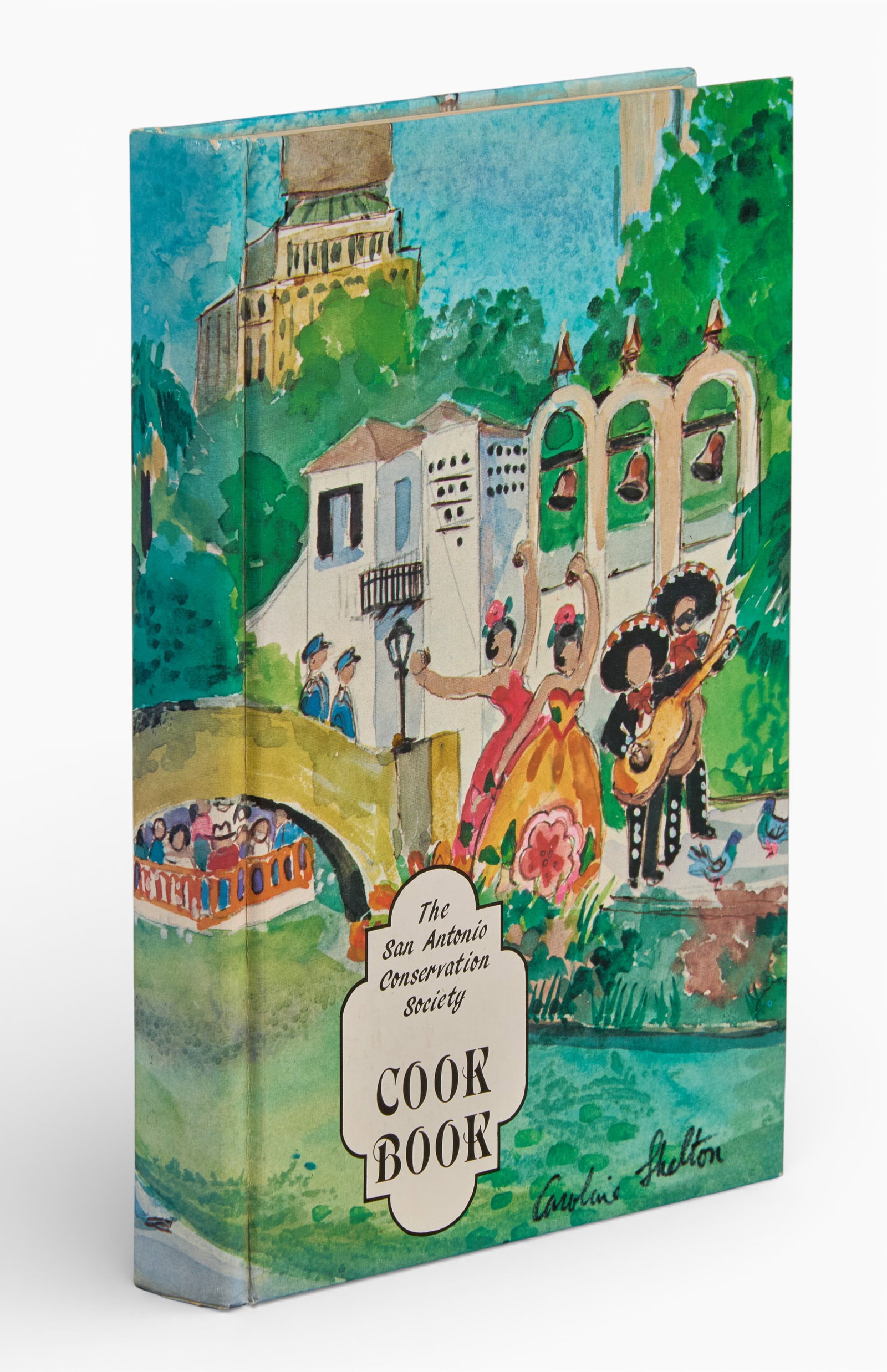 San Antonio Conservation Society Cook Book: San Antonio Conservation Society cook book, illustrated by Caroline Shelton and signed by her in 1991, published by Hart Graphics, Inc. (Austin, Texas) to raise funds for the San Antonio Conservation