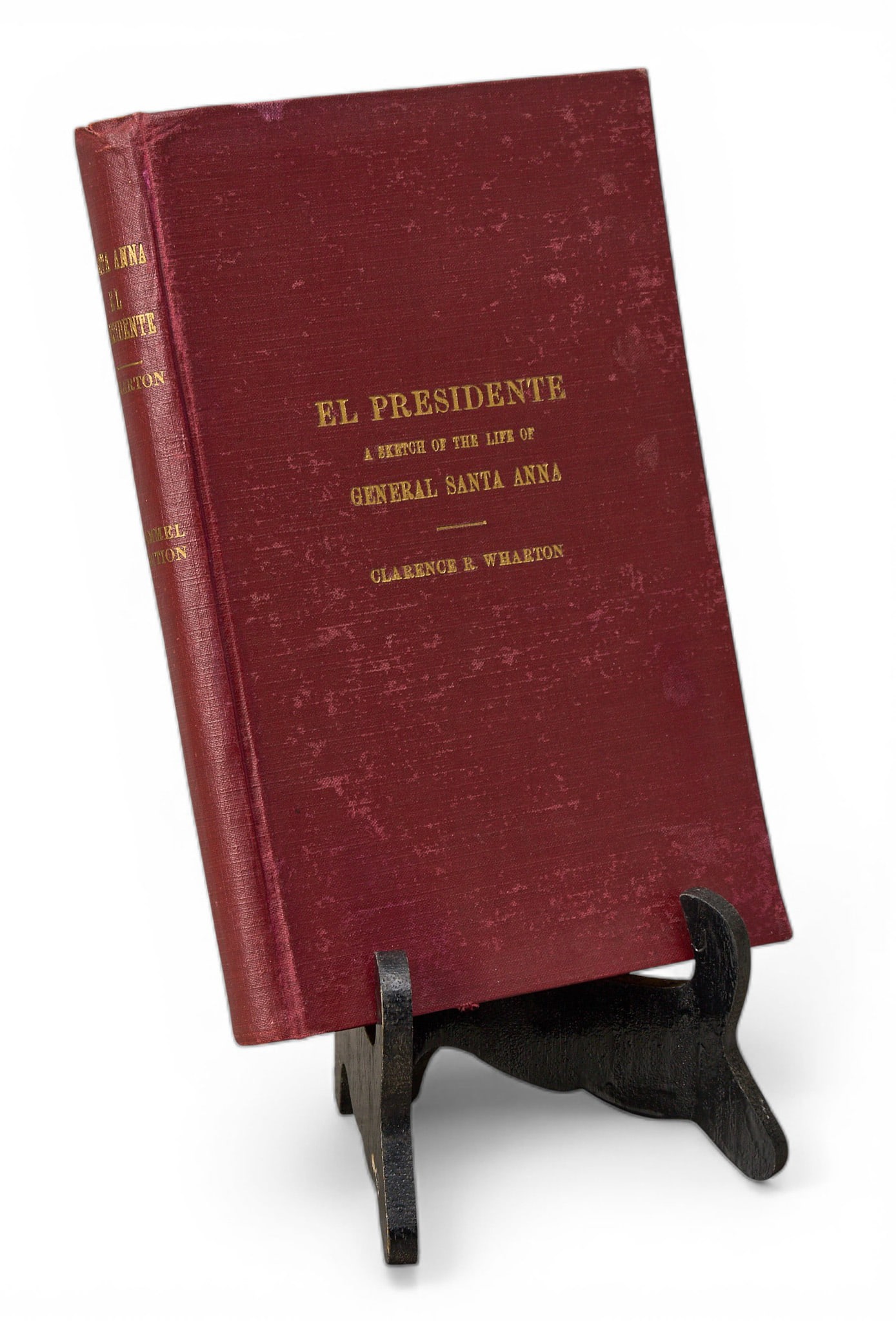 "El Presidente: A Sketch of the Life of General Santa Anna", 1926: "El Presidente: A Sketch of the Life of General Santa Anna" by Clarence R. Wharton, published in 1926height 9.5 in. X width 6.25 in.Provenance: Property from the personal collection of a