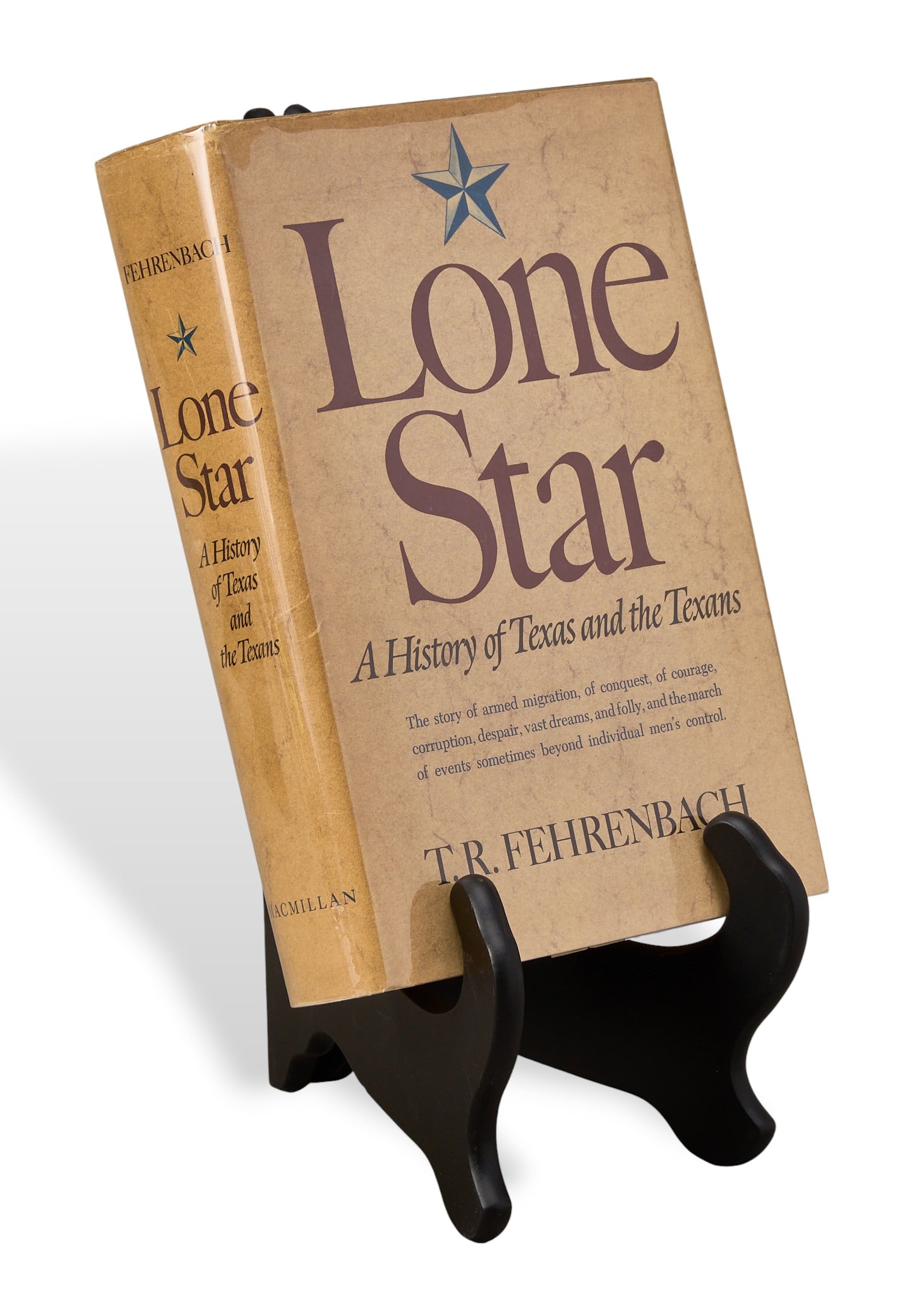 Signed Lone Star: A History of Texas and the Texans, T. R. Fehrenbach: Lonestar: A History of Texas and the Texans" by T.R. Fehrenbach, published by The Macmillan Company (New York), first edition / first printing, 761 pages, hardcover with dust jacke
