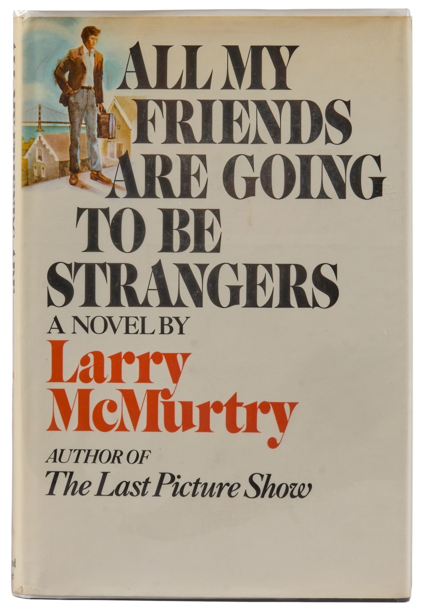 Signed All my Friends Are Going To Be Strangers 1972, Larry McMurtry: Signed first edition copy of "All my Friends Are Going To Be Strangers" 1972, published by Simon and Schuster (New York), 286 pages, hardcover with dust jacket, octavo Provenance: Prop