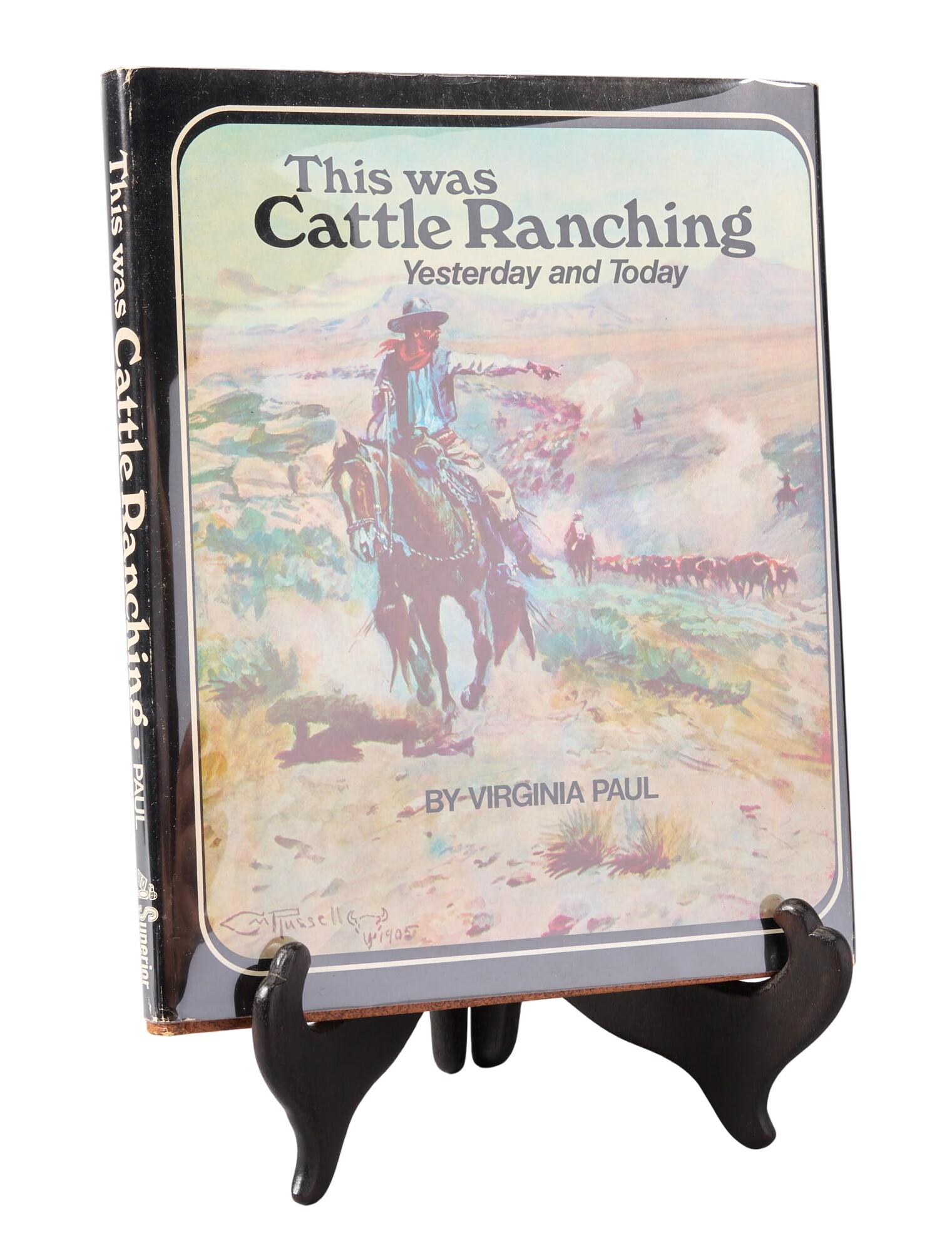 1st Ed. "This was Cattle Ranching: Yesterday and Today" 1973, Virginia Paul: First edition copy of 1973 "This was Cattle Ranching: Yesterday and Today" by Virginia Paul, published by Superior Publishing Company (Seattle, WA), 192 pages, hardcover with dust jacket,
