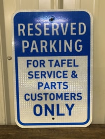 Reserved Parking For Tafel Service - Parts; Customers Only. Metal Sign 12"X18"