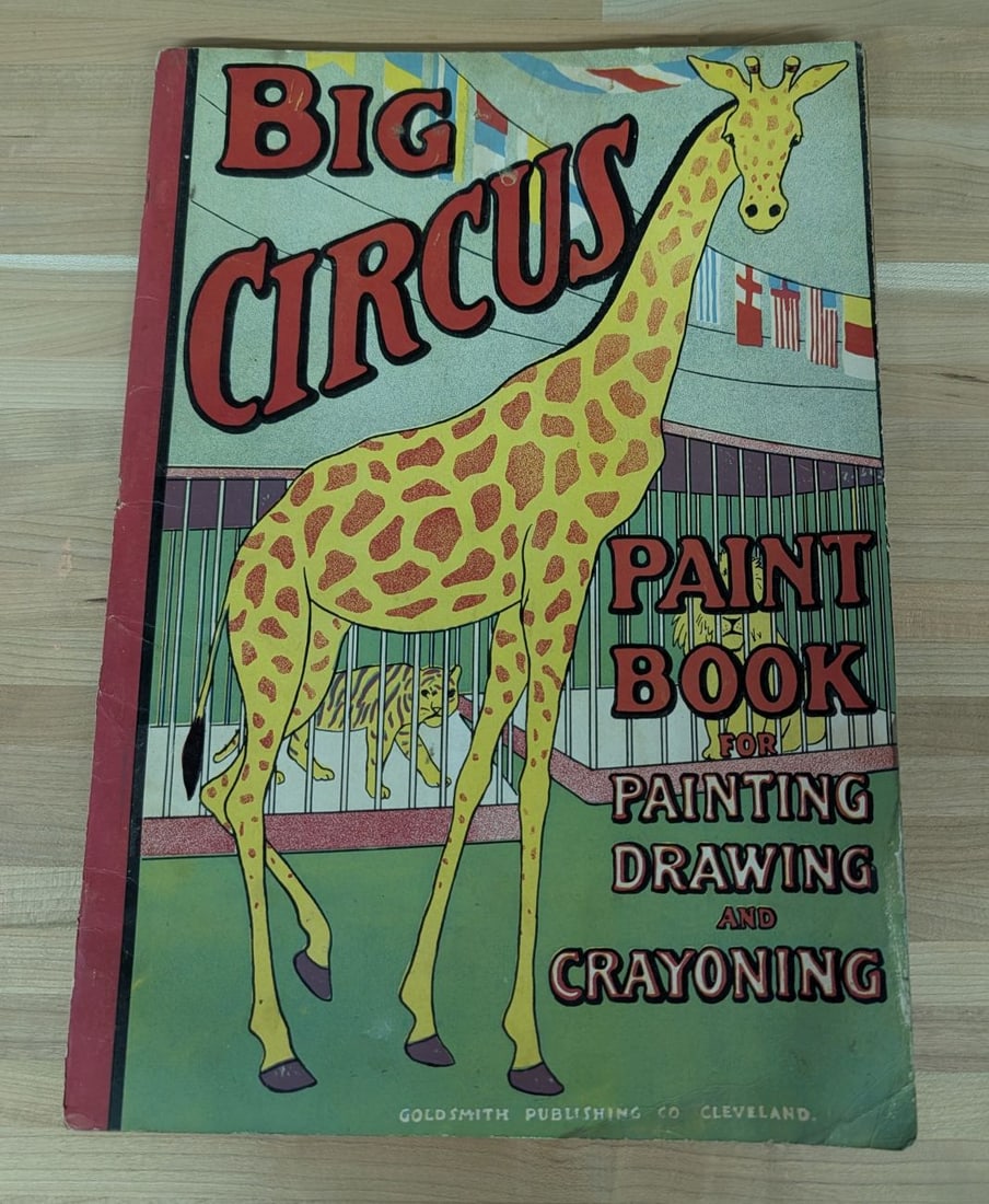 Big Circus Paint Book for Painting Drawing and Crayoning. Goldsmith Publishing Co., 1915.: This is a large-format folio children's activity book titled Big Circus Paint Book for Painting Drawing and Crayoning, published by the Goldsmith Publishing Co. of Cleveland. The volume features picto