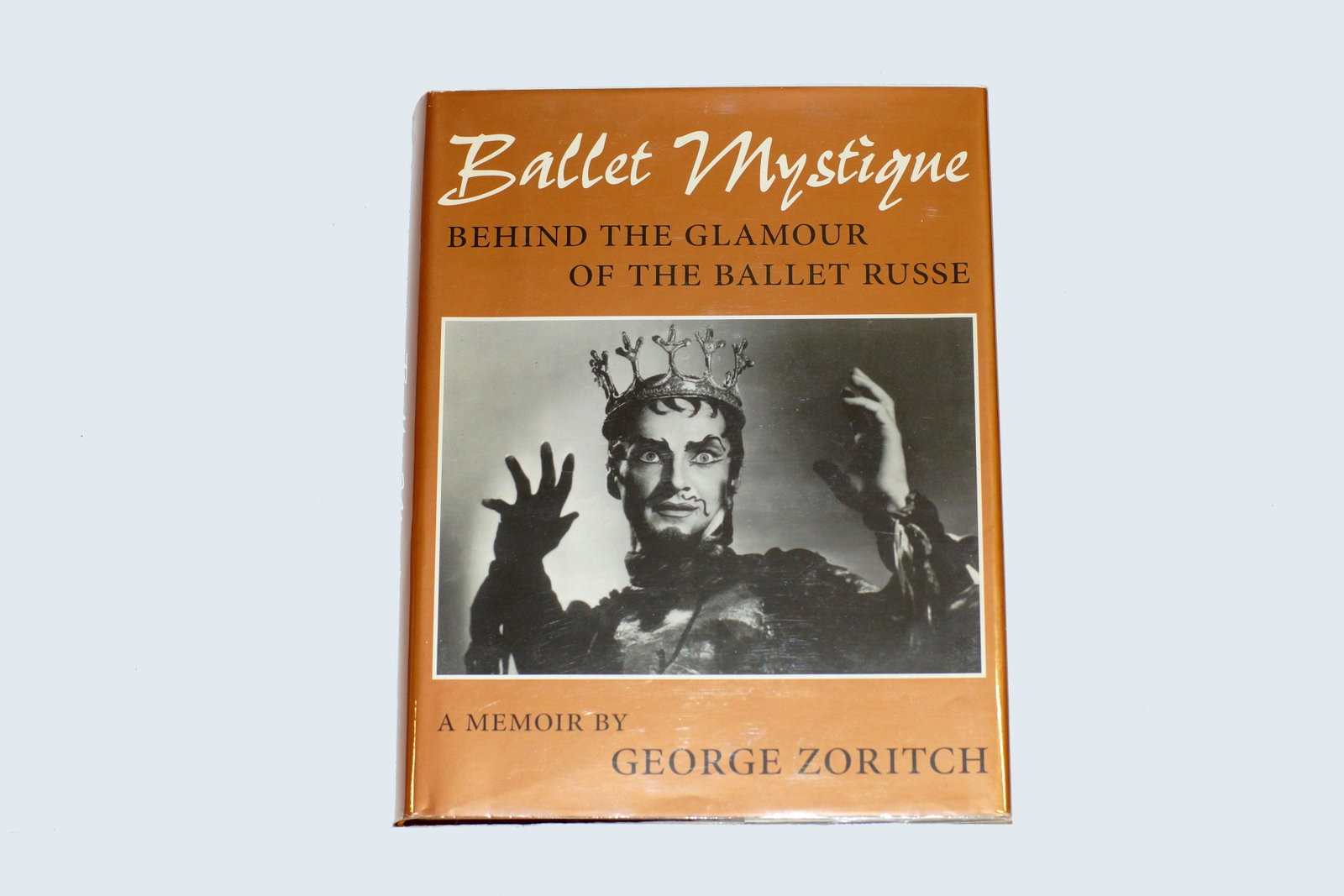 Russian Ballet Collectible Books: Russian Ballet Collectible Book with Original Autograph. First Edition. Ballet Mystique, Behind the Glamour of the Ballet Russe by George Zoritch, 2000. From Book Collection/Library of Alexander Khoch