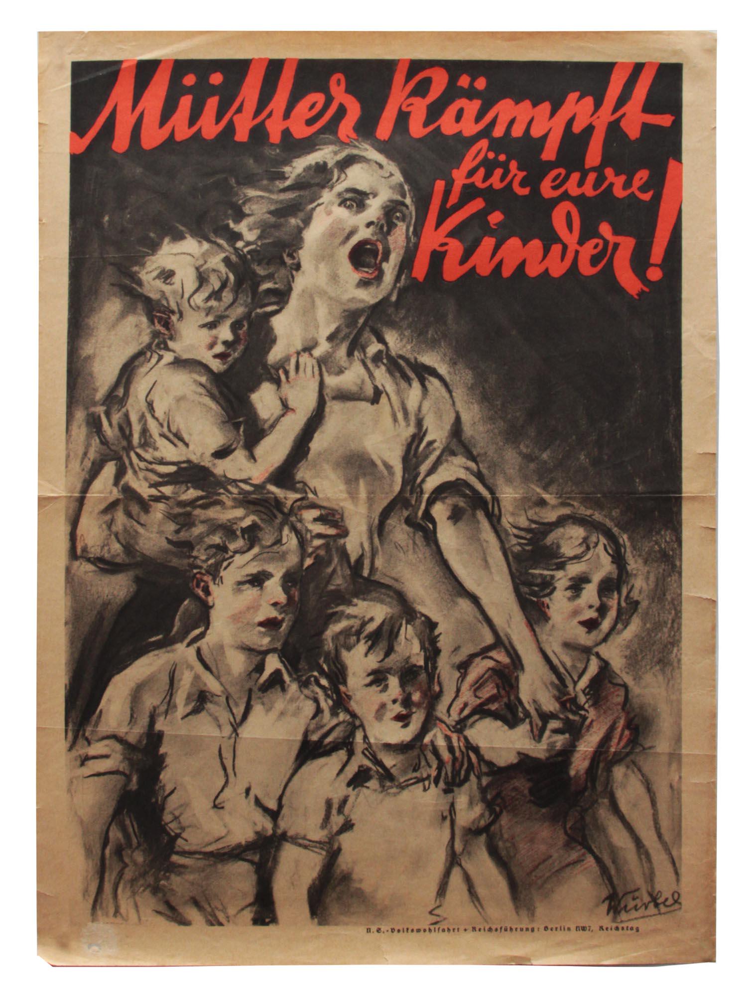 A VINTAGE GERMAN PROPAGANDA POSTER: Created by Franz WÃ¼rbel. The inscription on the poster: "MÃ¼tter KÃ¤mpft fÃ¼r eure Kinder!" ["Mother Fights For Your Children!"]. Color printing on paper. The poster is in good condition, wit