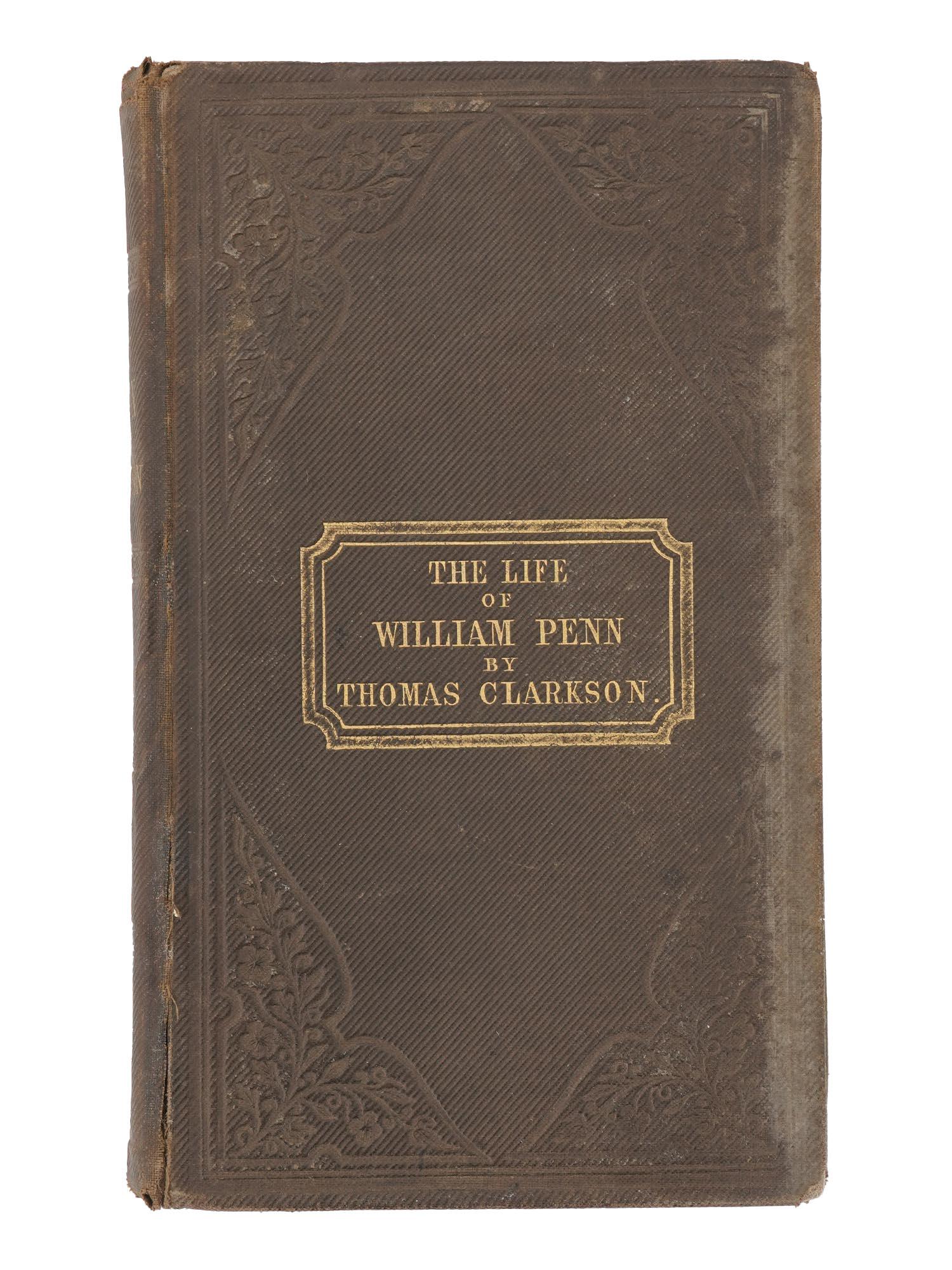 RARE ANTIQUE 1849 WILLIAM PENN LIFE QUAKER BOOK: A rare 1800s antique American book, Memoirs Of The Public And Private Life Of William Penn By Thomas Clarkson. New Edition, With a Preface, In Reply To The Charges Against is Character Made By Mr. Mac