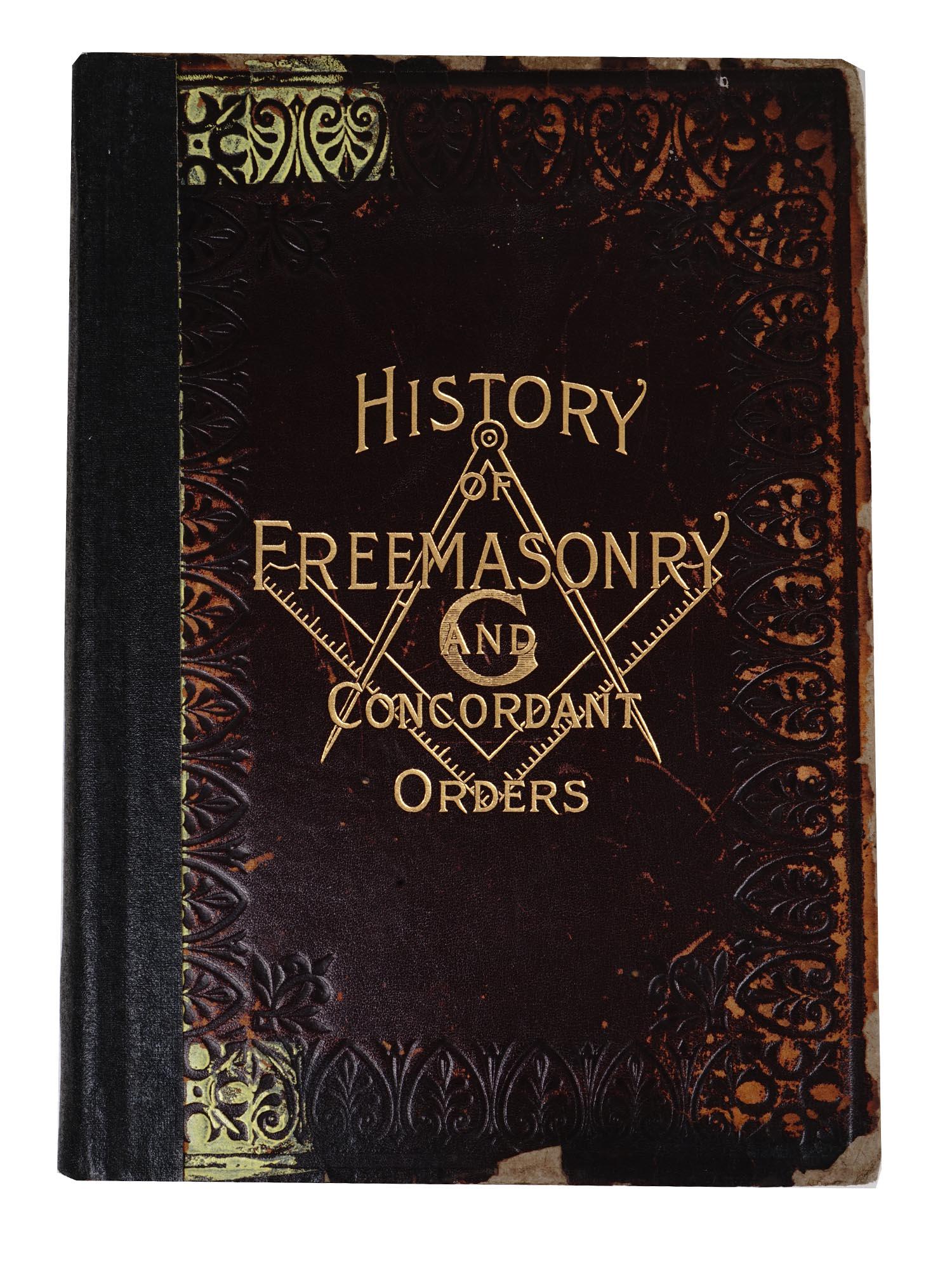 ANTIQUE 1893 EDITION OF HISTORY OF MASONS: An antiquarian edition of the History of the Ancient and honorable fraternity of free and accepted masons, and concordant orders. Illustrated. Written by a board of editors Henry Leonard Stillson and 