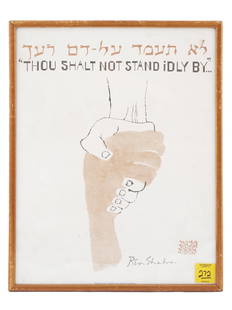 1965 AMERICAN JEWISH POLITICAL LITHOGRAPH BY BEN SHAHN: Ben Shahn, American, 1898 to 1969, photo offset lithograph titled Thou Shalt Not Stand Idly By written in English and Hebrew from Nine Drawings by Ben Shahn, 1965. Signed and sealed lower right.