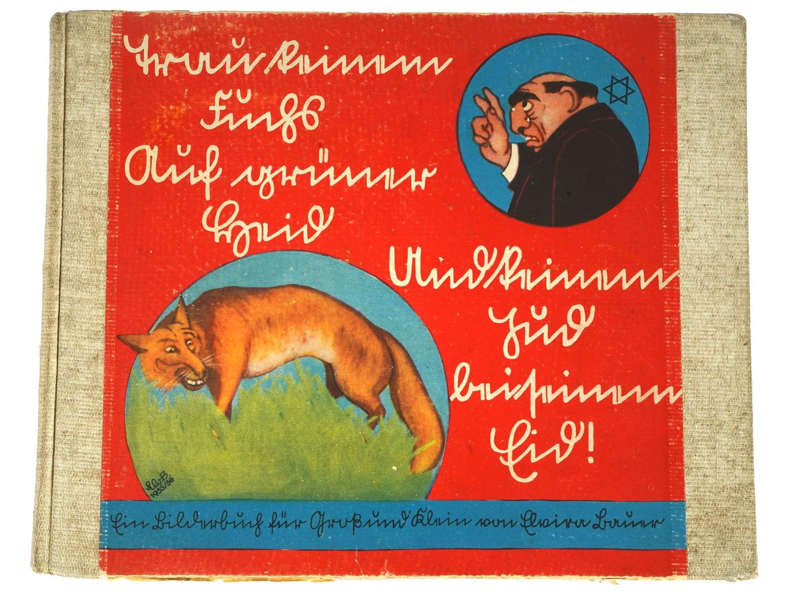 1936 GERMAN ANTISEMETIC CHILDRENS BOOK BY ELVIRA BAUER: Trau keinem Fuchs auf gruner Heid und keinem Jud auf seinem Eid! Ein Bilderbuch fur Gross und Klein. Trust No Fox on his Green Heath and No Jew on his Oath! A Picture Book for Old and Young. Published