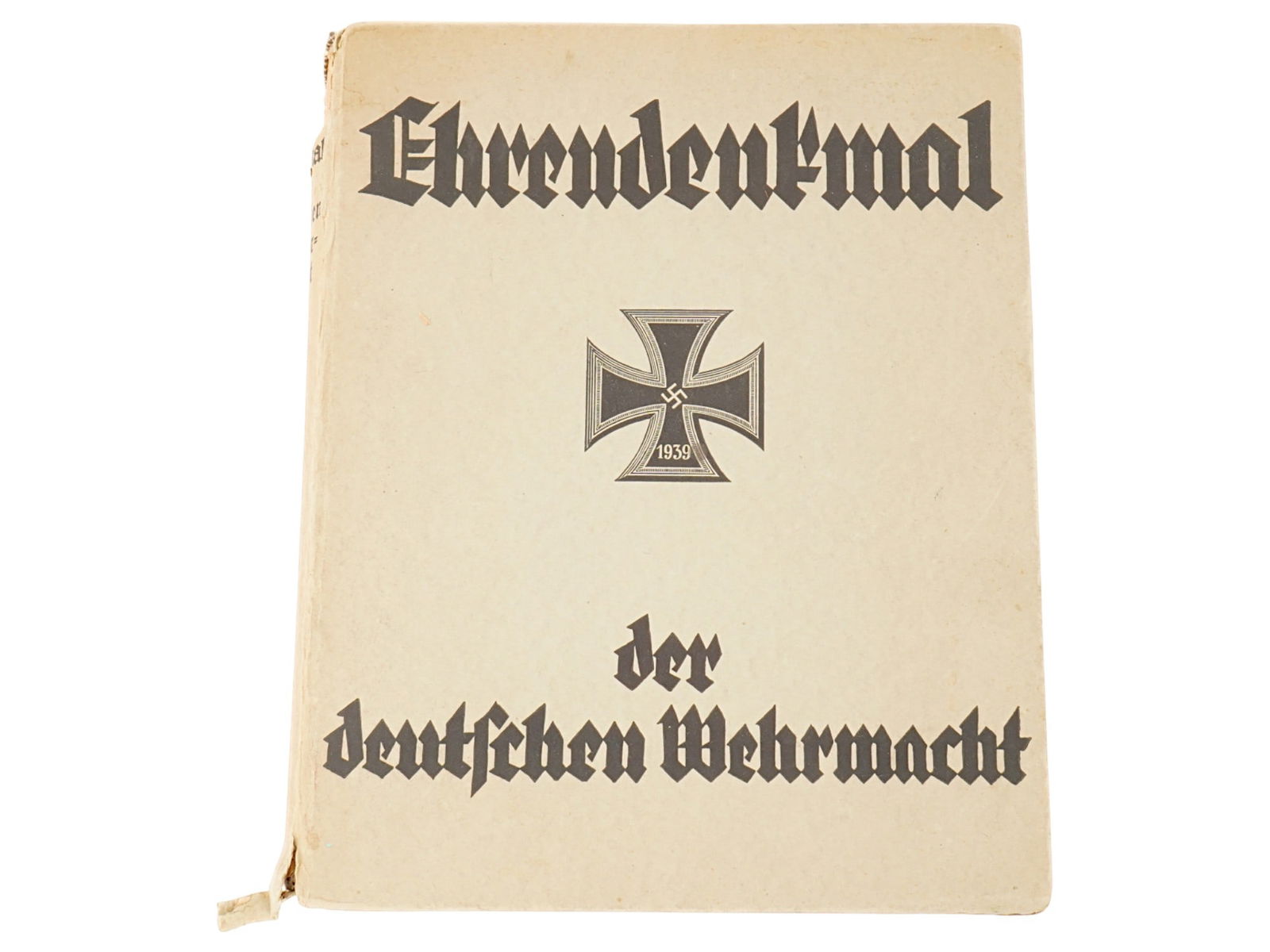 WWII TYPE GERMAN BOOK BY GENERAL VON EISENHART ROTHE: A WWII type Nazi German book edition, titled Ehrendenkmal Der Deutschen Wehrmacht, in English Memorial to the German Wehrmacht by retired Infantry General von Eisenhart Rothe. Published by Berlin, Deu