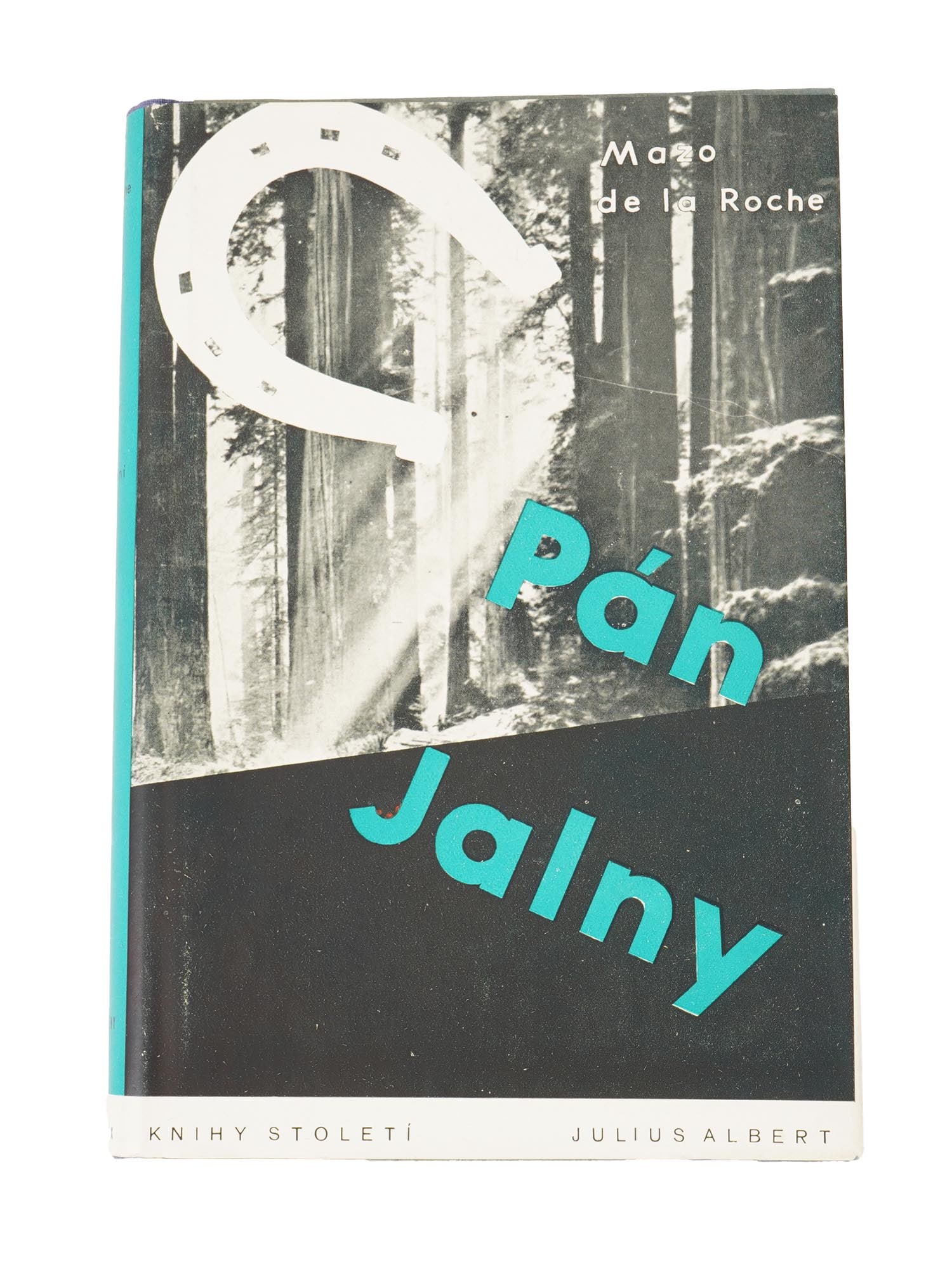 VTG 1937 CZECH BOOK MASTER OF JALNA MAZO DE LA ROCHE: A vintage 1937 Czech book edition of Pan Jalny, the Czech translation of The Master of Jalna, by renowned Canadian novelist Mazo de la Roche. Published in Prague by Julius Albert as part of the distin