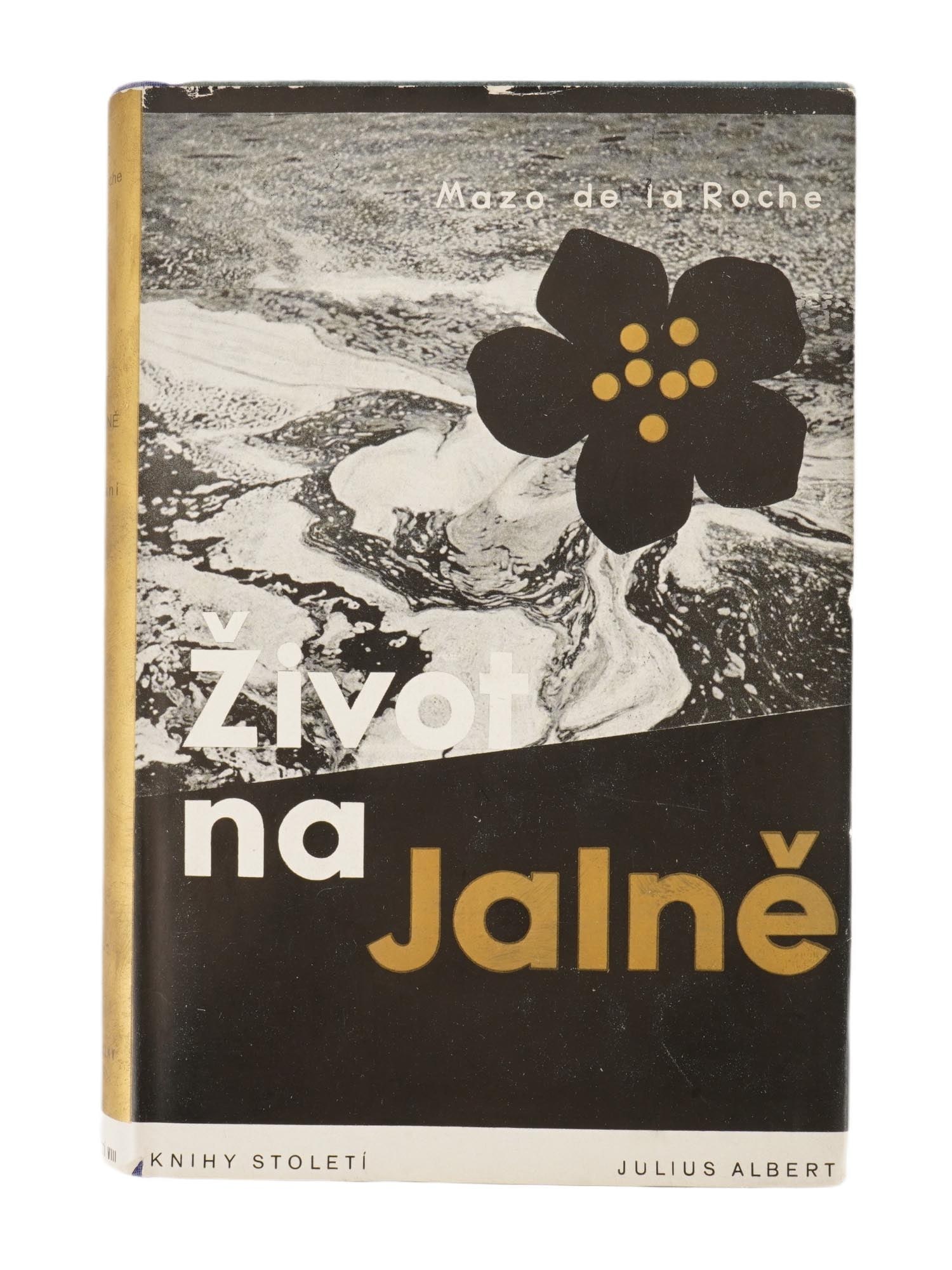 VTG 1937 CZECH BOOK WHITEOAKS OF JALNA MAZO DE LA ROCHE: A vintage 1937 Czech book edition of Zivot na Jalne, the Czech translation of Whiteoaks of Jalna, by acclaimed Canadian novelist Mazo de la Roche. Published by Julius Albert as part of the esteemed Kn