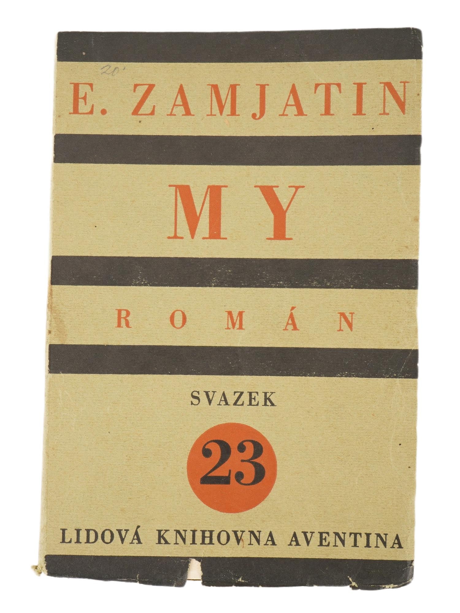 FIRST EDITION CZECH WE NOVEL BOOK BY YEVGENY ZAMYATIN: A Czech book, the first separate edition of Yevgeny Zamyatins famous dystopian novel, We, published in Czech in 1927. Published by Lidova knihovna Aventina, Aventina National Library, issue no. 23, Pr