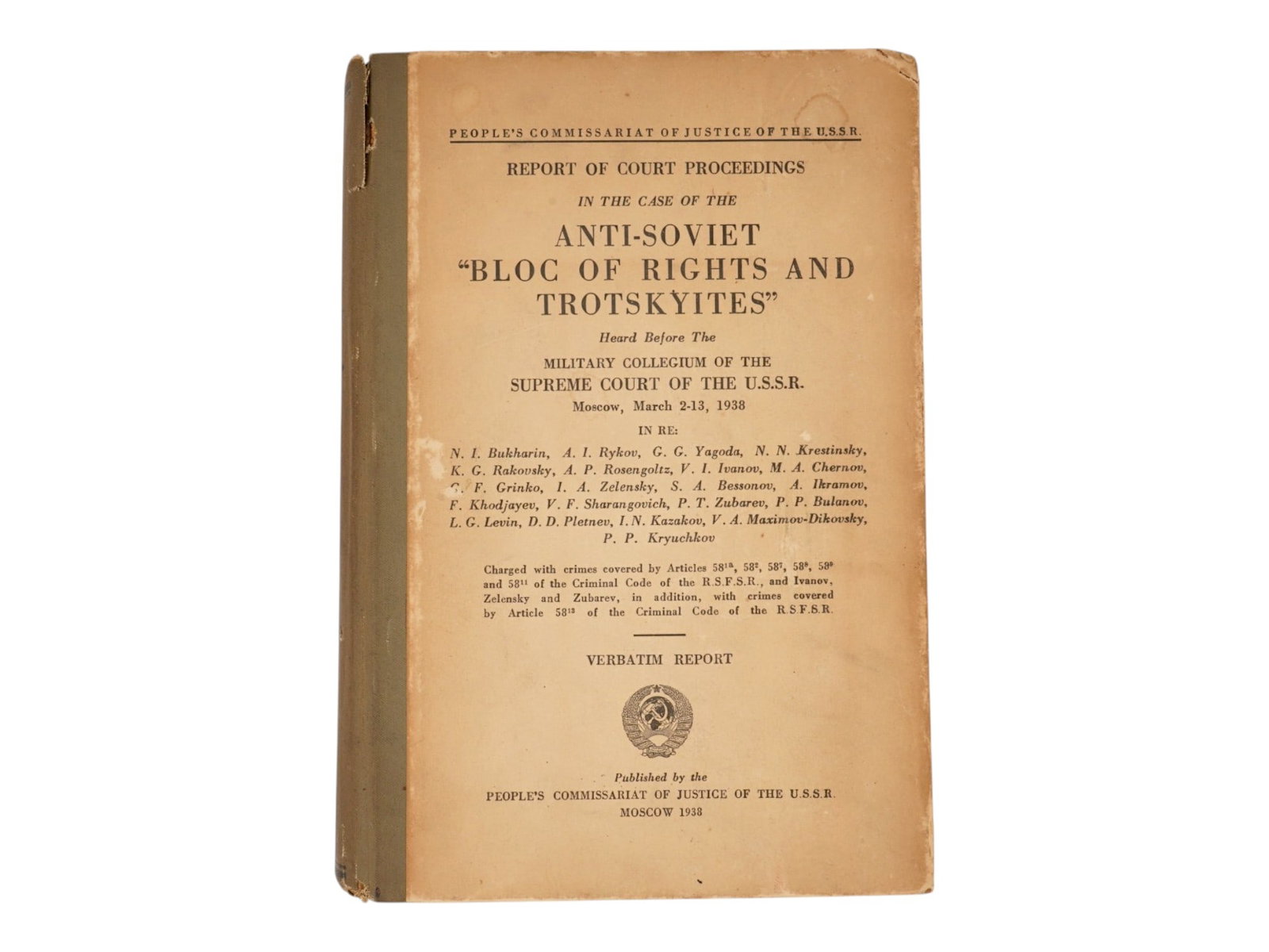 ORIGINAL 1938 STALINS GREAT TERROR PROPAGANDA BOOK: An original 1938 Stalins Great Terror propaganda book. Report of Court Proceedings in the Case of the Block of Rights and Trotskyites. It documents the prosecution of top Bolshevik leaders like Nikola
