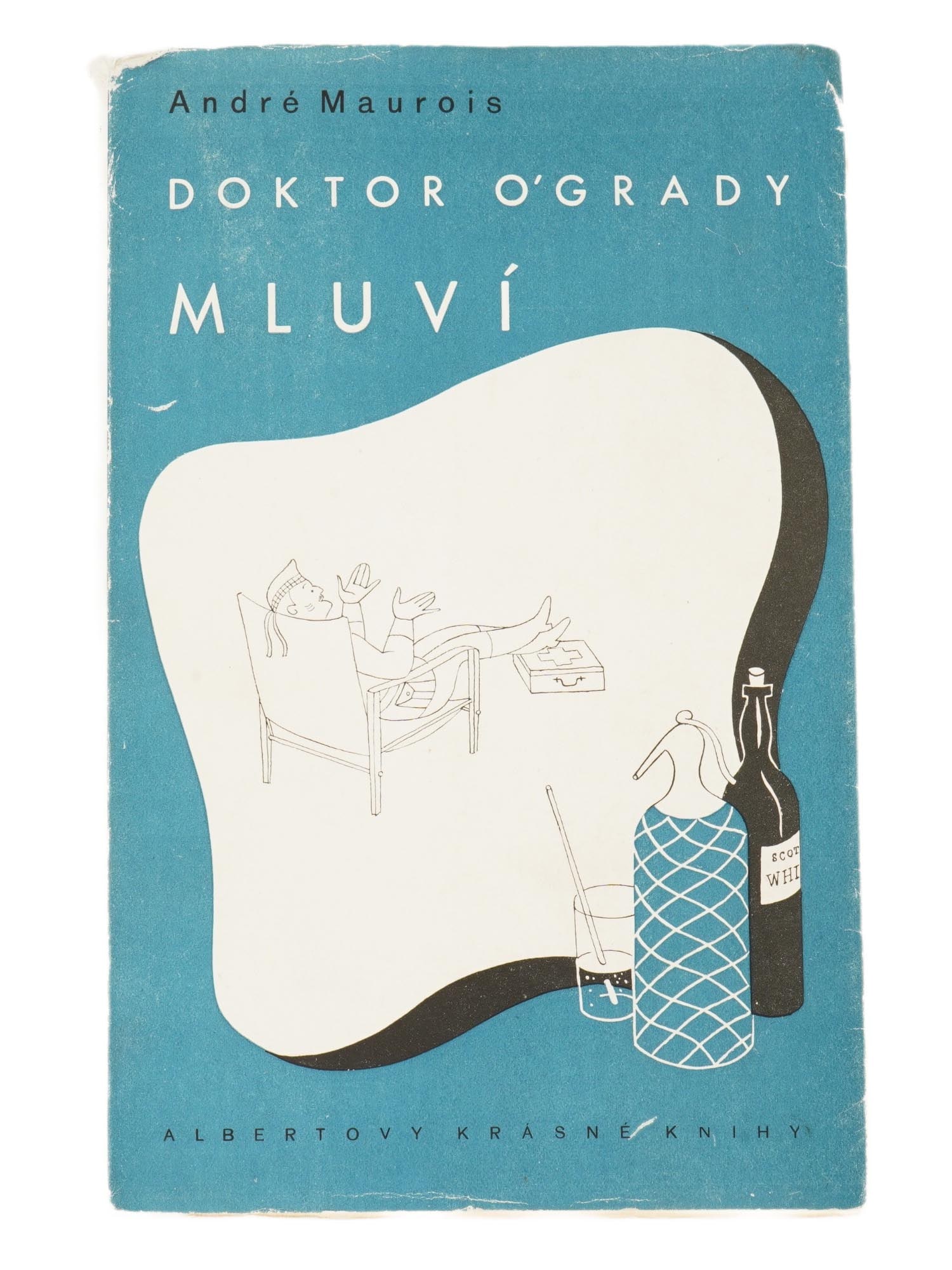 CZECH FRENCH DR O GRADY SPEAKS BOOK BY ANDRE MAUROIS: A Czech book, Dr. O Grady Speaks, Czech: Doktor O Grady mluvi, written by the French writer Andre Maurois. This work is also known as The Speeches of Dr. O Grady, Les Discours du Docteur O Grady. The 