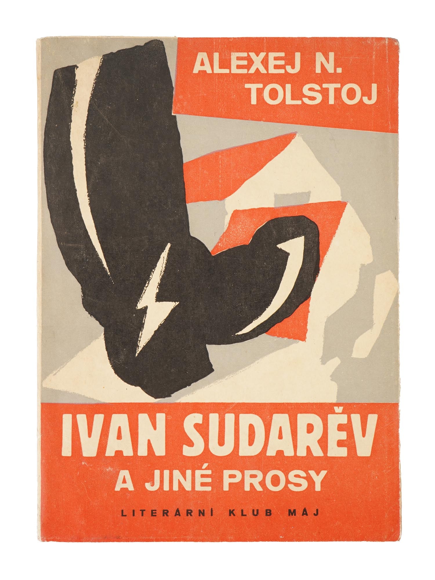 CZECHOSLOVAK BOOK IVAN SUDAREV BY ALEXEY N. TOLSTOY: A vintage Czechoslovak book titled Ivan Sudarev and Other Prose by Russian writer Alexey N. Tolstoy. Publisher: Literary Club May, 1946. Aleksey Nikolayevich Tolstoy, 1883 to 1945, was a Russian write