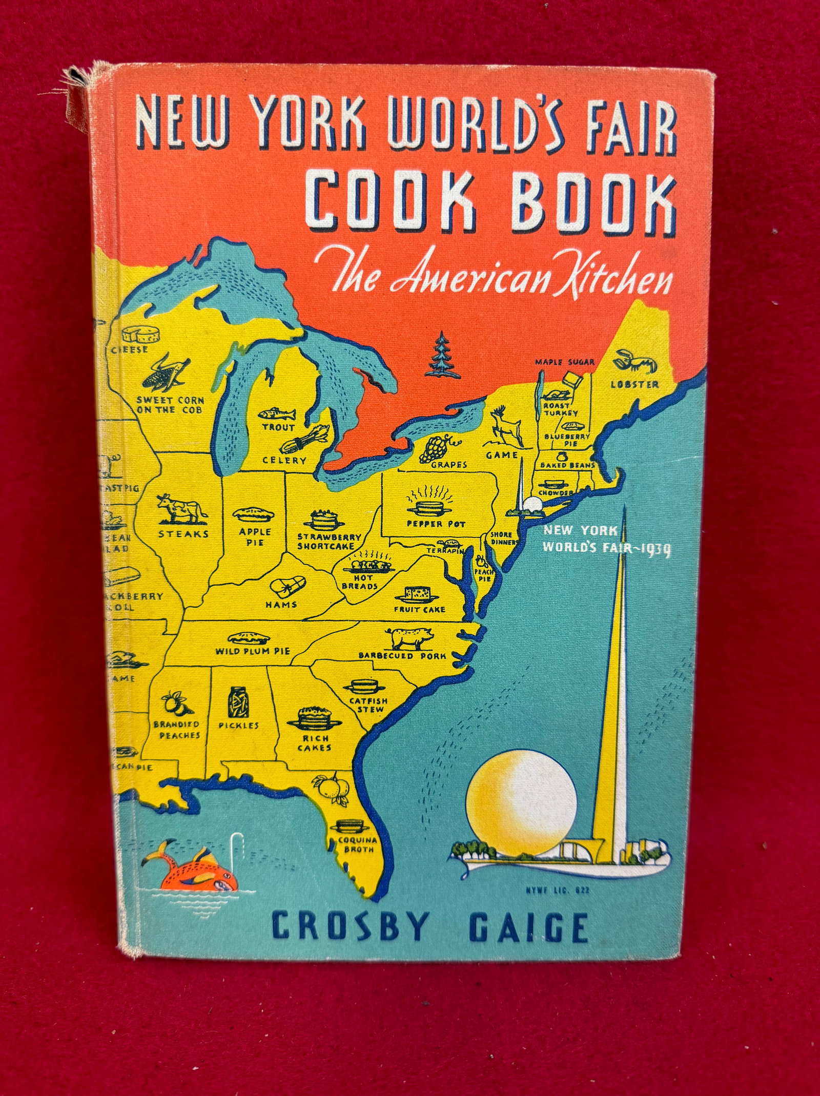 Scarce 1939 New York World's Fair Cook Book: Original quite scarce 1939 New York World's fair Cook Book written by Crosby Gaige and published by Doubleday, Doran & Company New York. Book is a hardcover which measures approximately 8 1/2" by 6" a