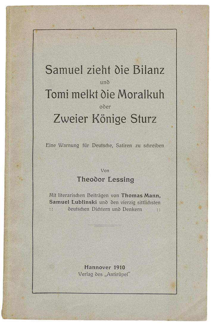 Lessing, Theodor Samuel zieht die Bilanz und Tomi melkt: Samuel zieht die Bilanz und Tomi melkt die Moralkuh oder Zweier Könige Sturz. Eine Warnung für Deutsche, Satiren zu schreiben. Mit literarischen Beiträgen von Thomas Mann, Samuel Lublin