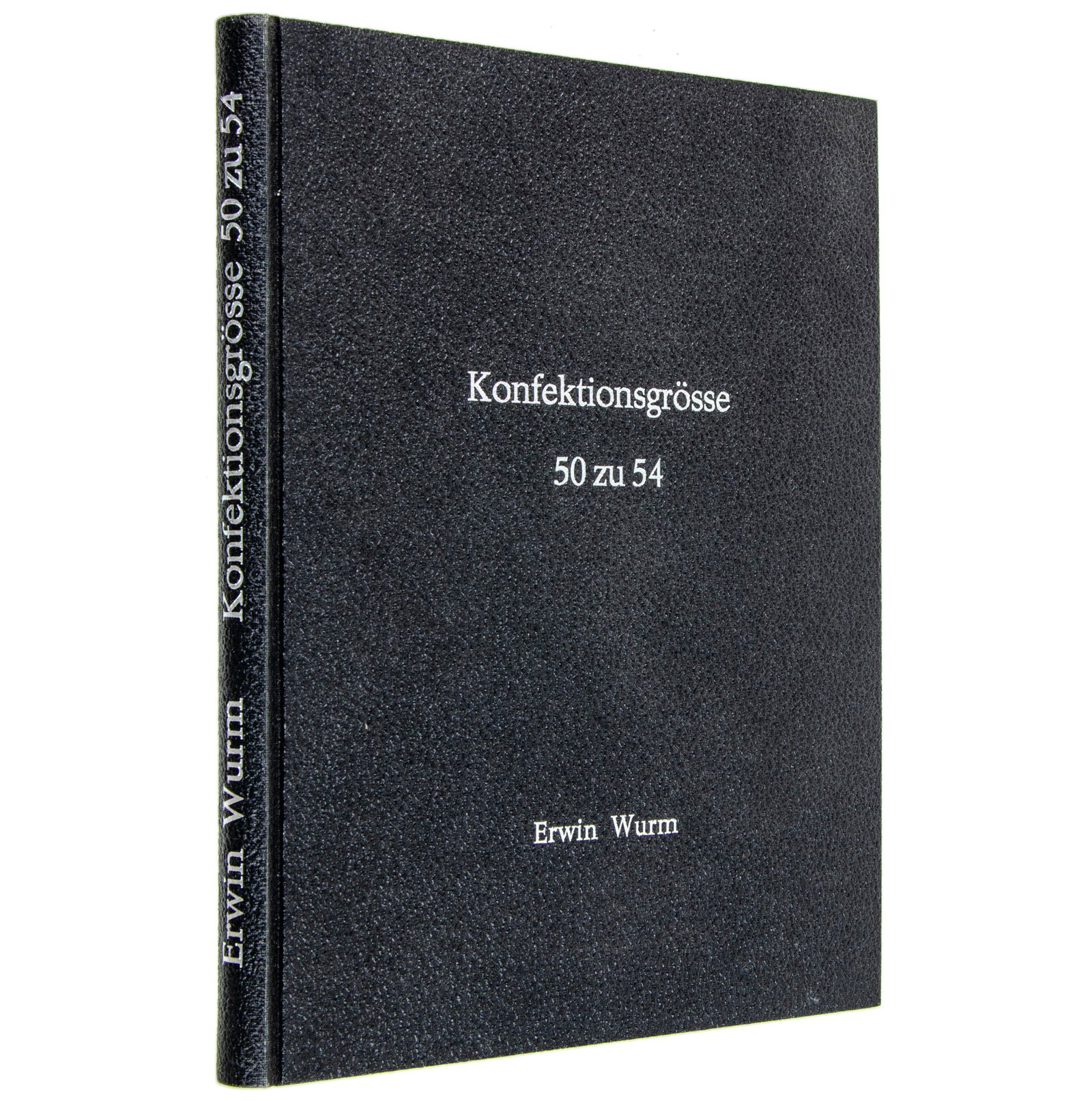 Wurm, Erwin. Skulptur Konfektionsgrösse 50 zu 54. 8 Tage. Hamburg, Kunstverein, 1993.: Wurm, Erwin. Skulptur Konfektionsgrösse 50 zu 54. 8 Tage. Hamburg, Kunstverein, 1993. Unpaginiert. 26,5 x 21,5 cm. Original-Pappband.Eins von 10 nummerierten Exemplaren, auf dem Titelblatt nummer