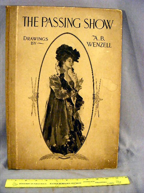 The Passing Show, drawings by A.B. Wenzell, copy.: The Passing Show, drawings by A.B. Wenzell, copy. 1900 by Robert Howard Russell, with all illustrations