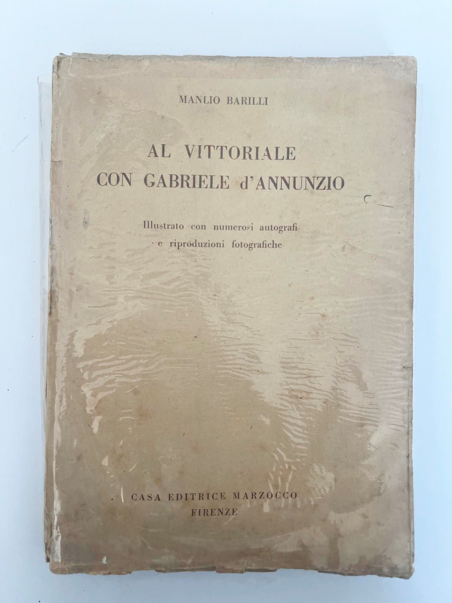 At the Vittoriale with Gabriele d'Annunzio: BARILLI, Manlio. At the Vittoriale with Gabriele d'Annunzio. Illustrated with numerous autographs and photographic reproductions. Florence, R. Bemporad & Figlio, 1930. 8vo, original publisher's