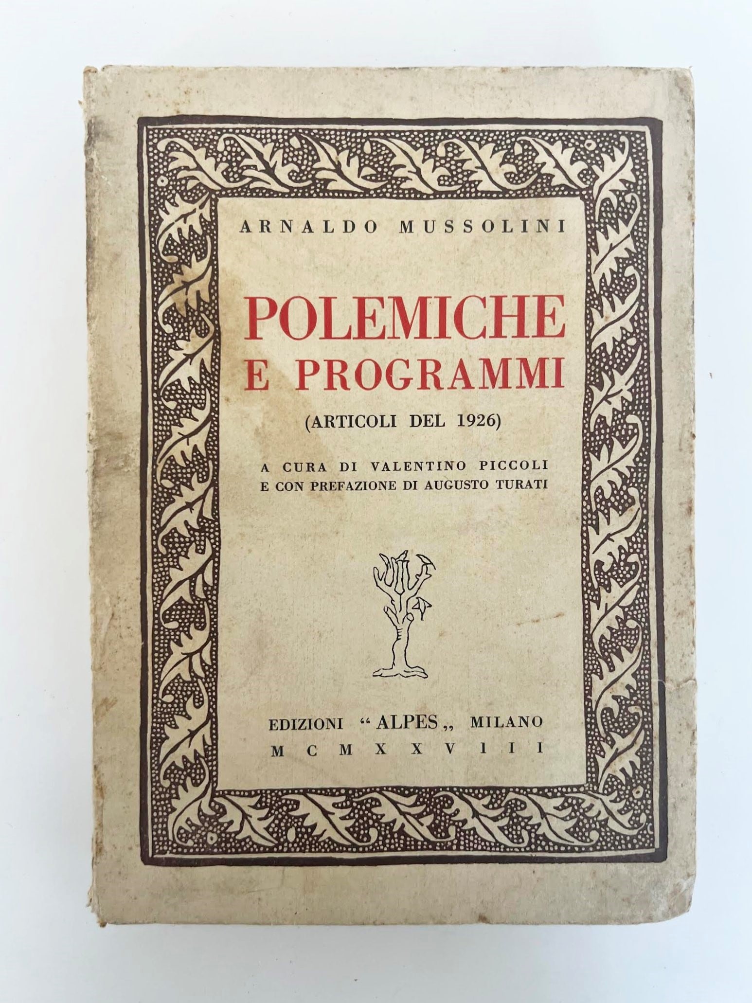 Polemics and Programs (Articles from 1926): MUSSOLINI, Arnaldo. Polemics and Programs (Articles from 1926). Edited by Valentino Piccoli, with preface by Augusto Turati. Milan: Edizioni Alpes, 1928. 8vo, original publisher's wrappers with