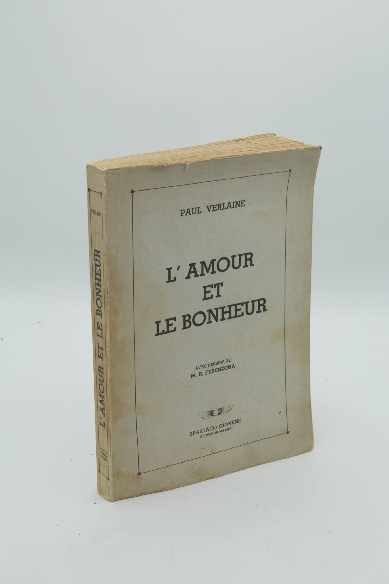 "L'Amour et le Bonheur" BY Paul Verlaine: A numbered edition of Paul Verlaine?s *L?Amour et le Bonheur*, published by Spartaco Giovene Editore in Milan. The book is part of the ?Maia? collection of major poets and prose writers. This