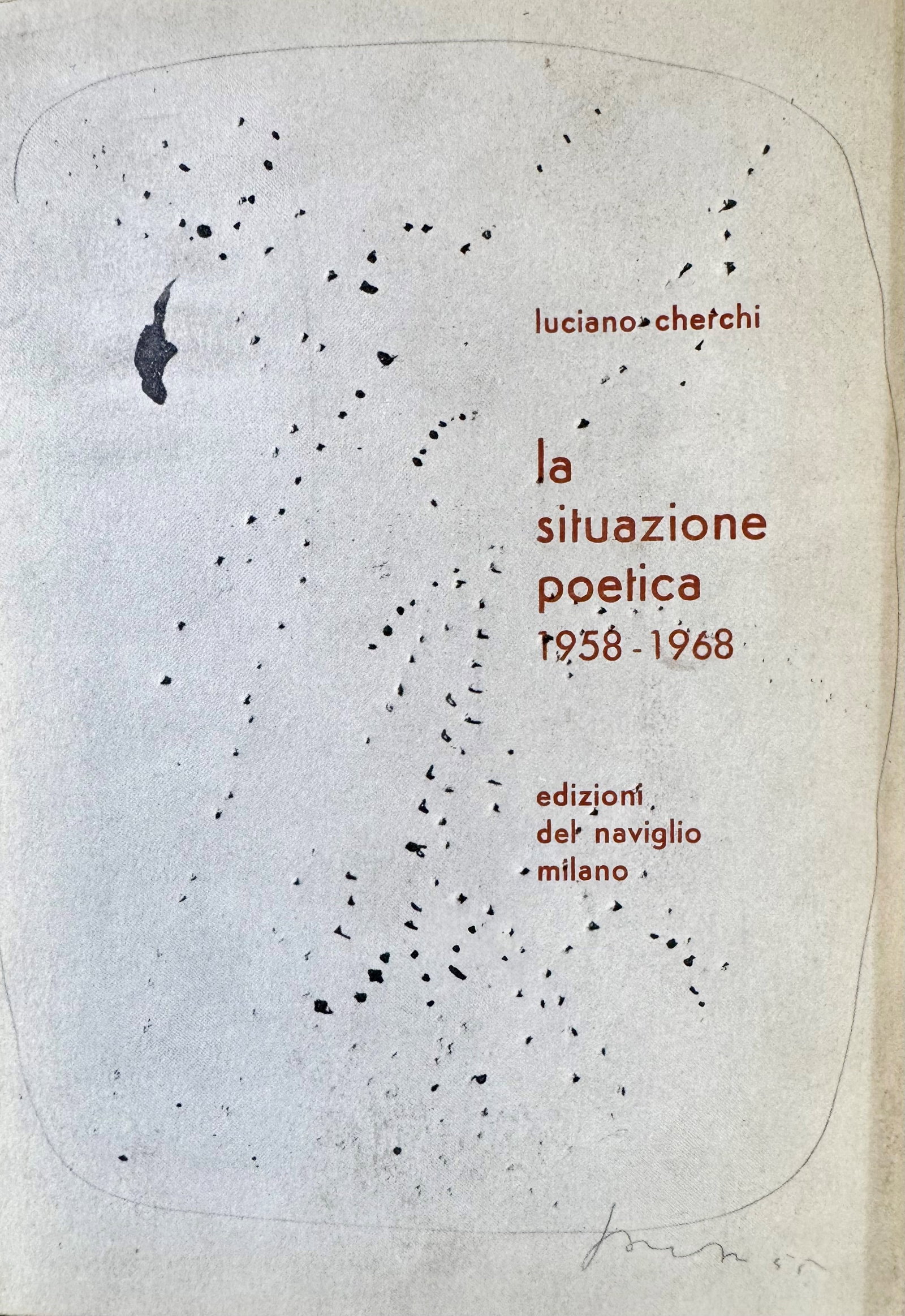 La situazione poetica 1938-1968: A rare first edition of *La situazione poetica 1958?1968* by Luciano Chefchi, published by the prestigious Edizioni del Naviglio in Milan in 1968. A seminal work of Italian visual poetry, a movement