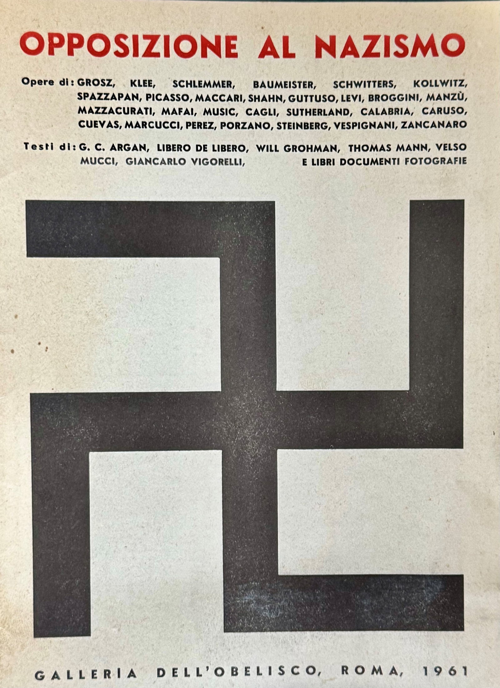 Opposition to Nazism: Rare catalogue of the exhibition 'Opposition to Nazism' held at the Galleria dell'Obelisco in Rome in 1961, a fundamental document of anti-fascist memory in post-war Italian art. The cover features
