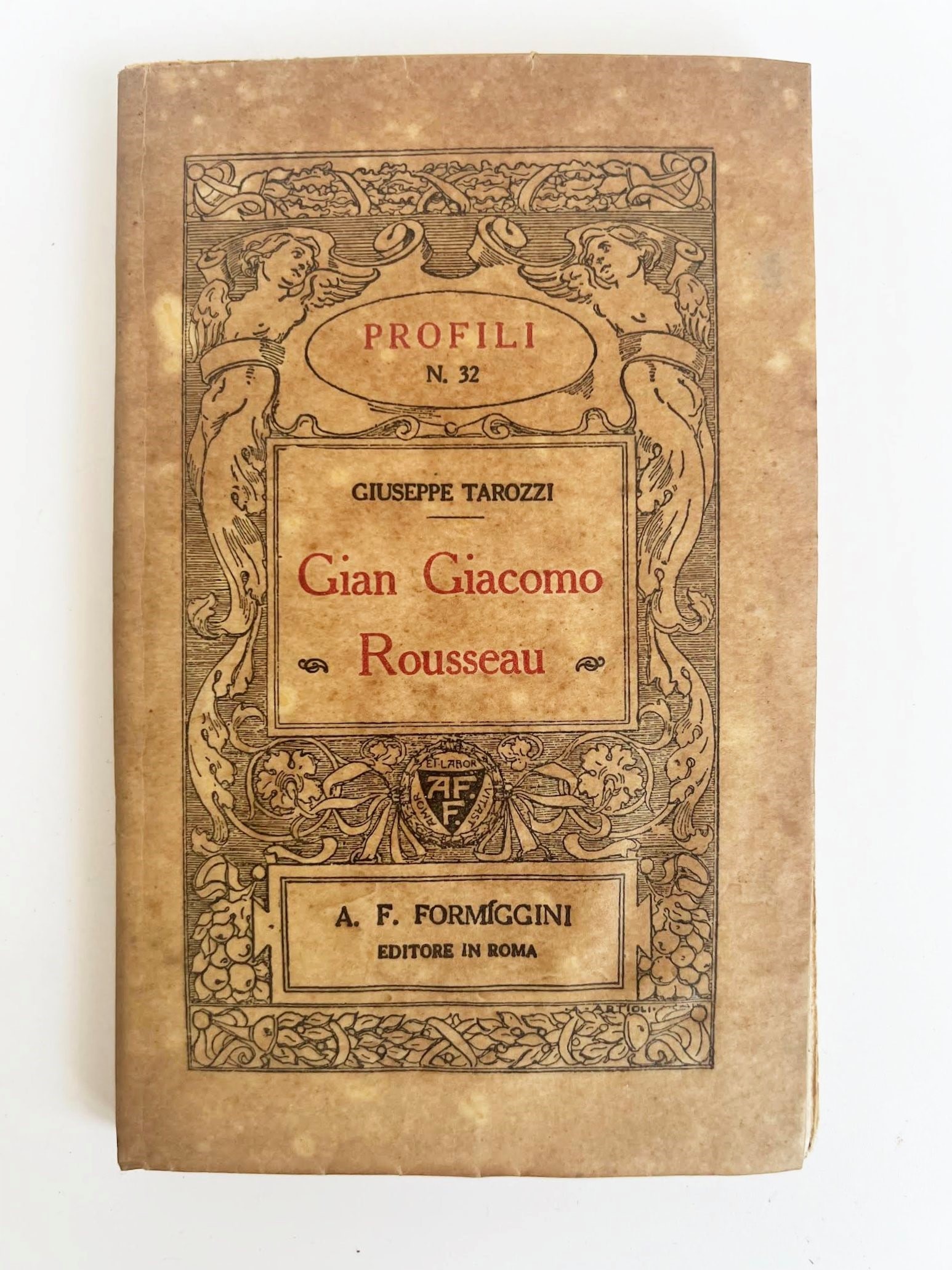 Jean-Jacques Rousseau: TAROZZI, Giuseppe. Jean-Jacques Rousseau. Rome: A. F. Formiggini Editore, 1926. 16mo, original publisher's wrappers with elegant woodcut border at title page signed Artioli, portrait of the Genevan