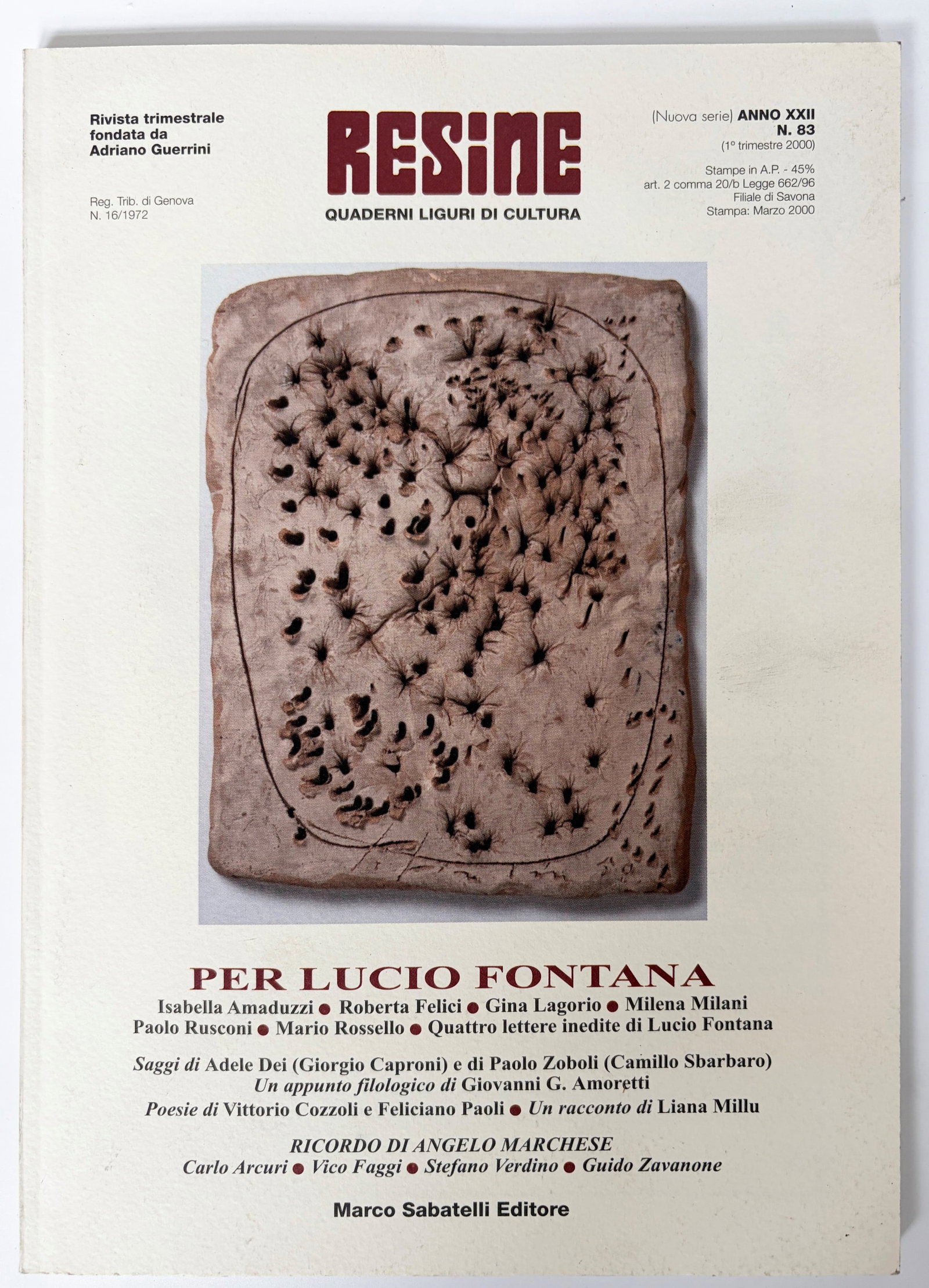 Resine - Quaderni Liguri di Cultura, issue 83: Resine - Quaderni Liguri di Cultura, issue 83, year XXII of the new series, first quarter of 2000. A monographic issue entirely dedicated to Lucio Fontana, a central figure of Spatialism and one of