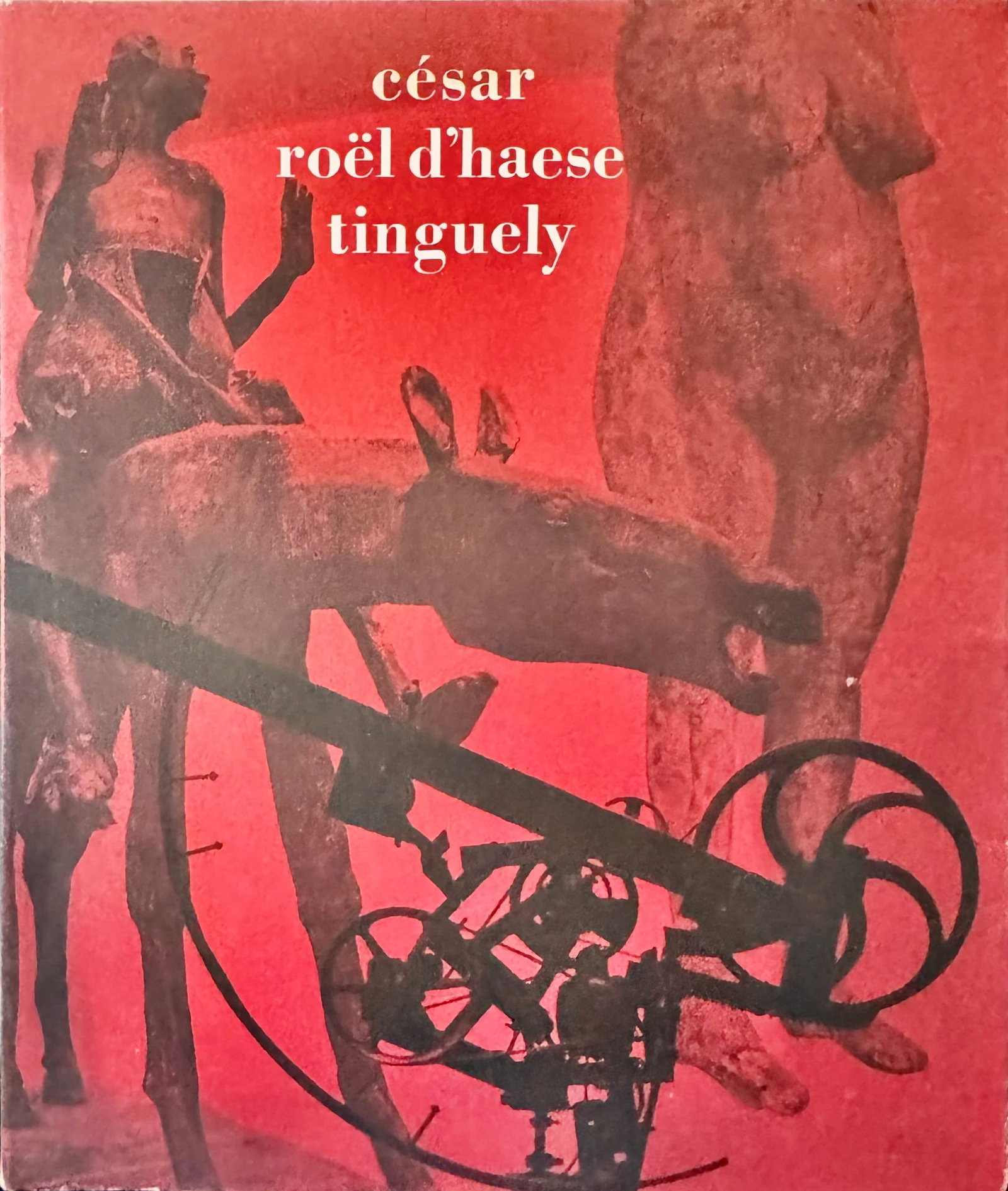 Three Sculptors: C?sar, Ro?l d'Haese, Tinguely: Original catalogue of the 'Three Sculptors' exhibition at the Mus?e des Arts D?coratifs in Paris, summer 1965. Brings together for the first time in a French institutional exhibition three masters of 