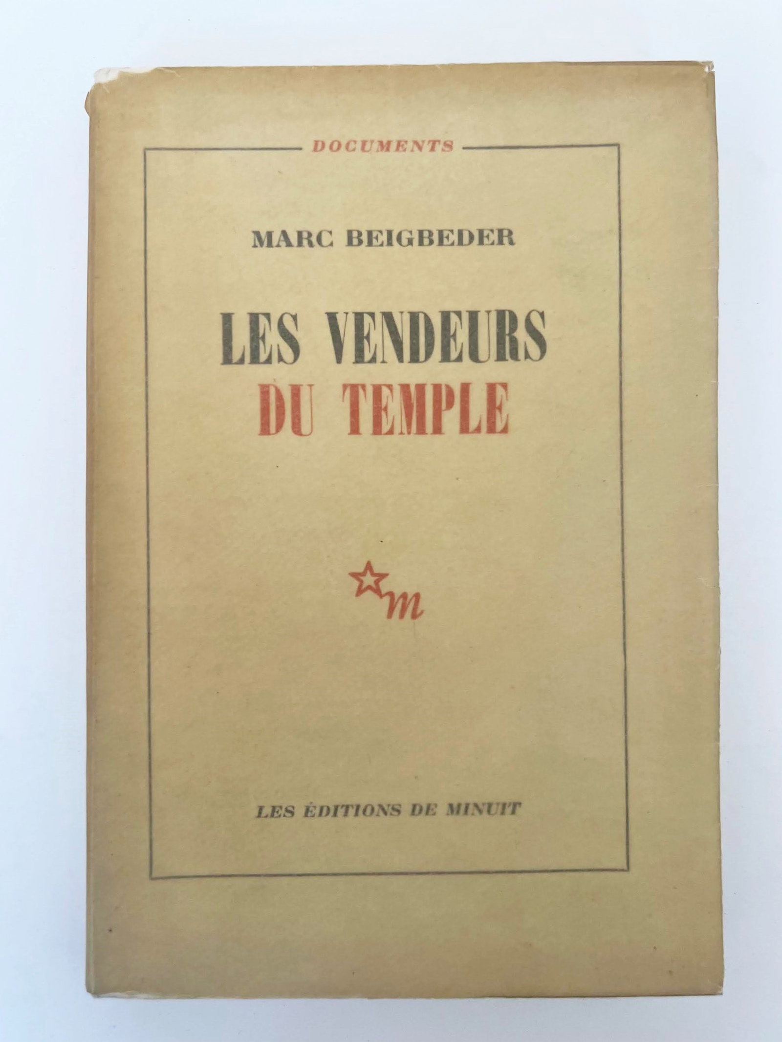 The Sellers of the Temple: BEIGBEDER, Marc. The Sellers of the Temple. Paris: Les ?ditions de Minuit, 1951. First edition. 12mo, original publisher's wrappers with cover printed in black and red in the 'Documents' series.