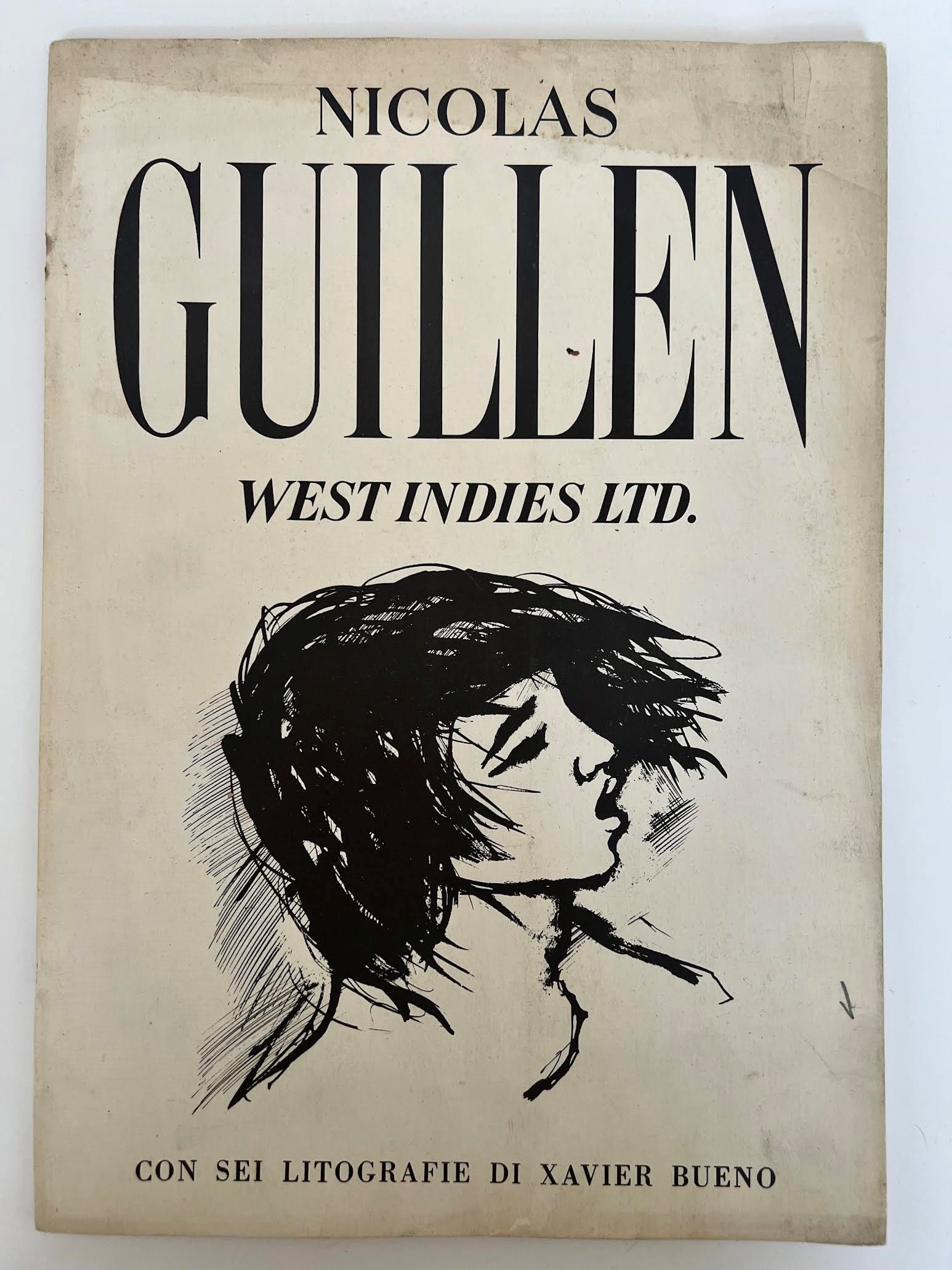 West Indies Ltd DI Nicolas Guillen: Publication West Indies Ltd. by the Cuban poet Nicolas Guillen. The specific edition shown includes six lithographs by the artist Xavier Bueno. Edition The book was published by Cuomo Publishing