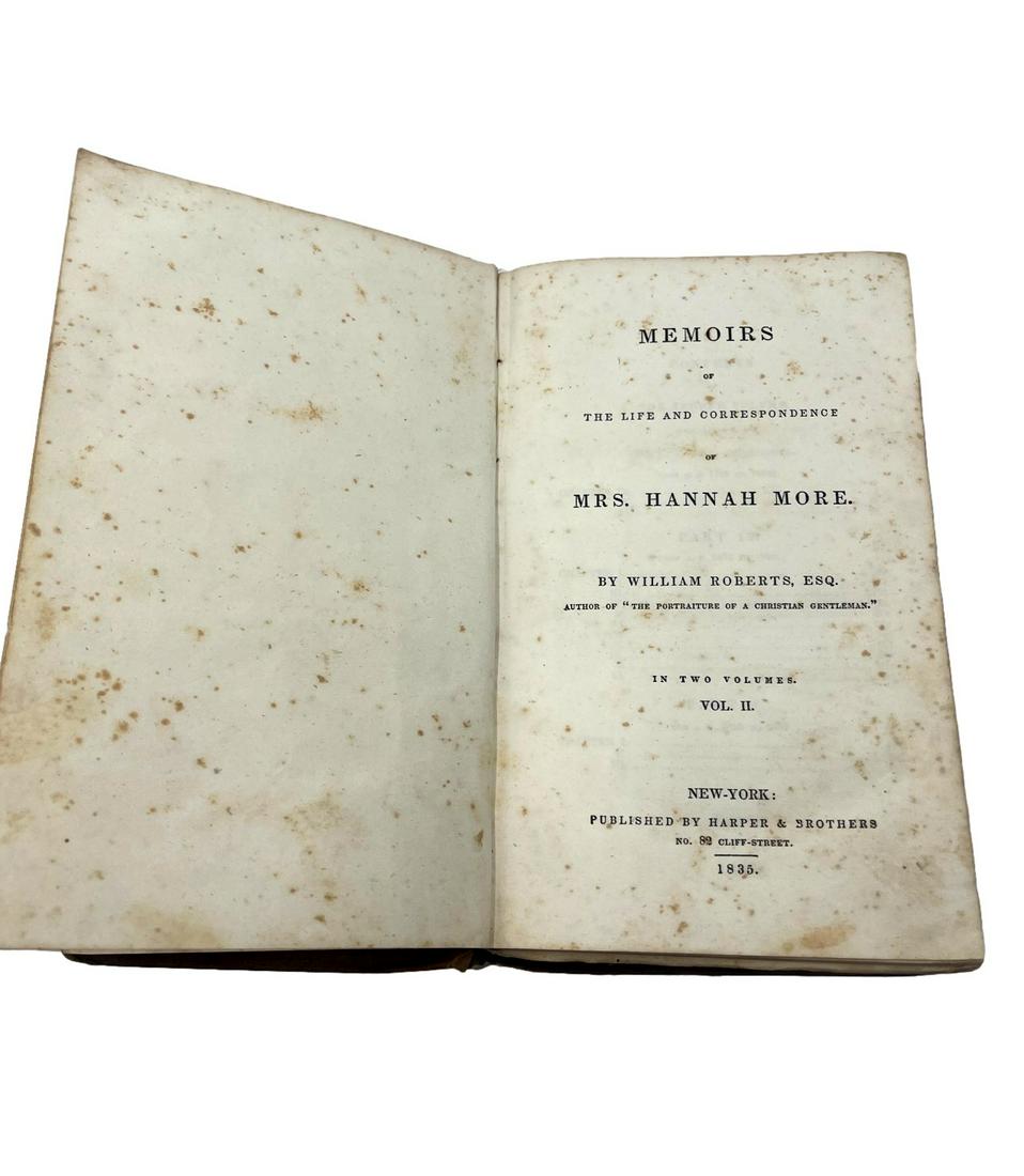 Pub. 1835, Second American Edition, "Memoirs of the Life and Correspondence of Mrs. Hannah More" by: "Memoirs of the Life and Correspondence of Mrs. Hannah More", Author: William Roberts, Publisher: Harper & Brothers, Publish Date: 1835, Volumes II, Edition: Second American Edition. Hannah More (1745