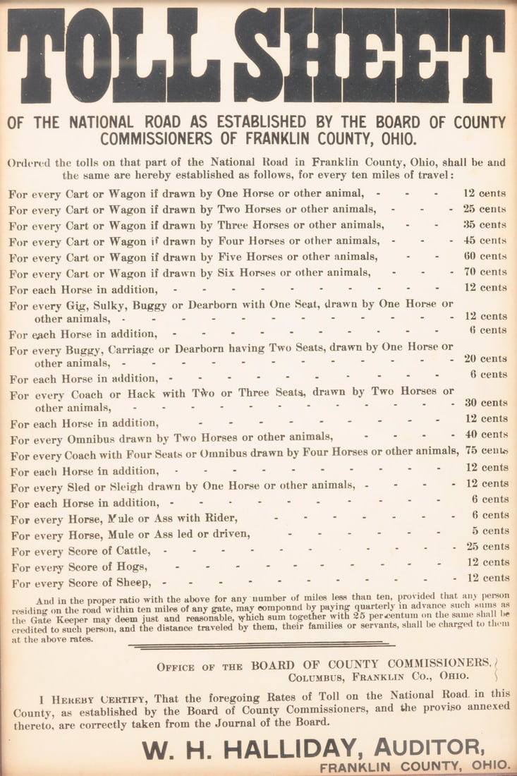 FRANKLIN COUNTY, OHIO TOLL SHEET.: Ca. 1898. Printed broadside with varying tolls, W.H. Halliday, Auditor, Franklin County, Ohio. Framed, 24"h. 18"w.