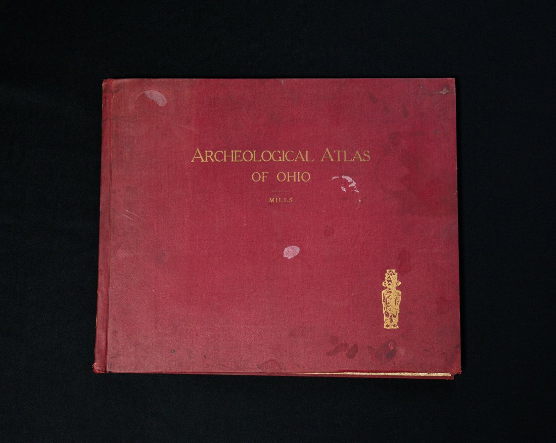 ARCHAEOLOGICAL ATLAS OF OHIO BY WILLIAM C. MILLS.: Published by the Ohio State Archeological And Historical Society. 1914. A County by County map of the Native American Earthworks of Ohio. Some cover and page wear. Folio size.