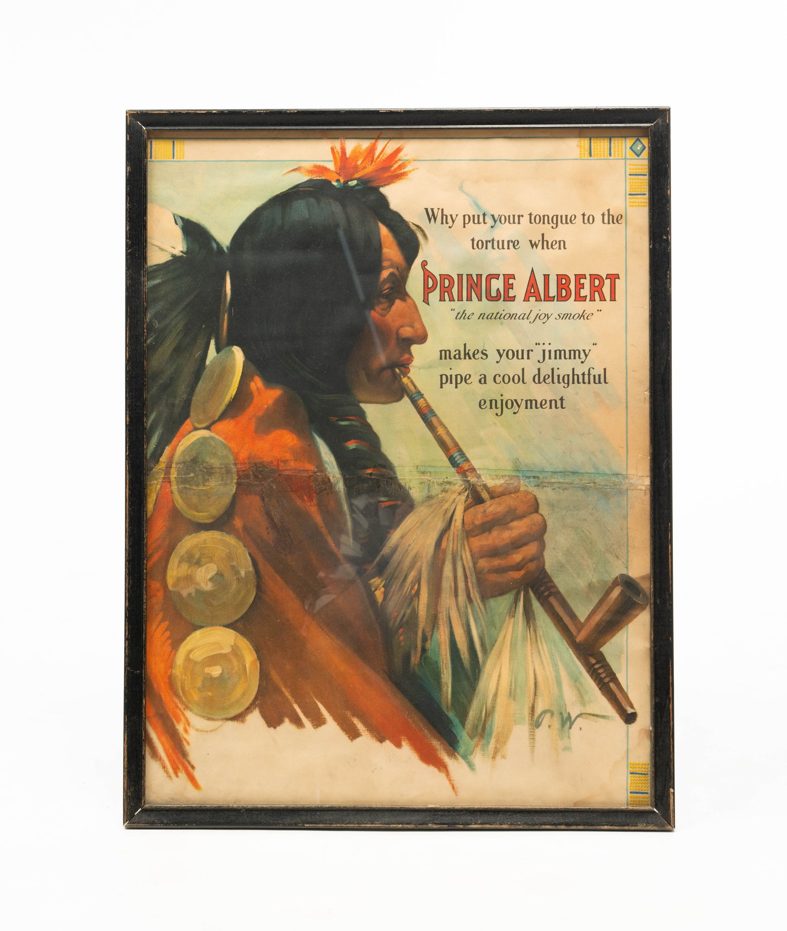 FRAMED ADVERTISEMENT FOR PRINCE ALBERT TOBACCO.: American, 20th Century. Offset lithograph on paper. Advertisement for Prince Albert tobacco depicting a Native American smoking a pipe, signed with initials in poster. Frame, 25.25"h. 19.25"w.Provenan