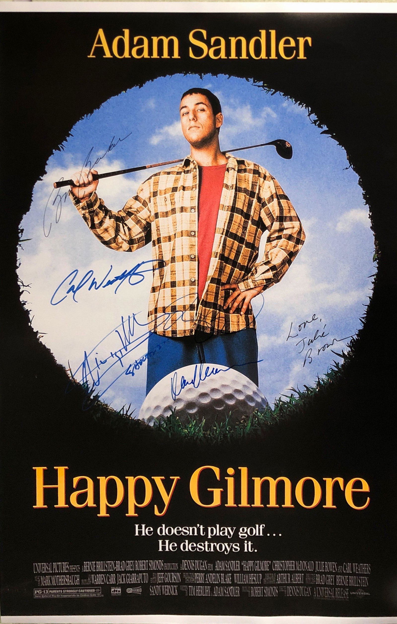 Happy Gilmore Adam Sandler Autographed SIGNED Poster: Autographed by: Adam Sandler, Carl Weathers, Christopher McDonald, Julie Bowen, Kevin Nealon, Bob Barker Size: 24" x 36" All items come with COA which has professional authentication services by exper